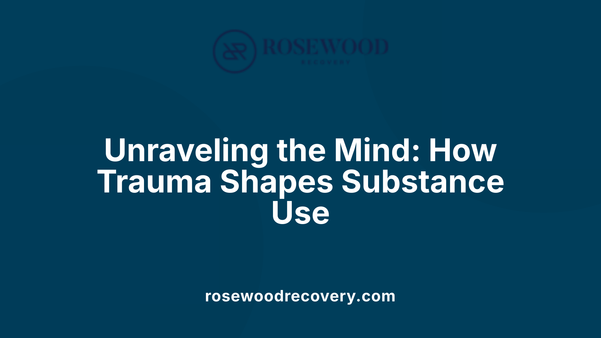 Unraveling the Mind: How Trauma Shapes Substance Use