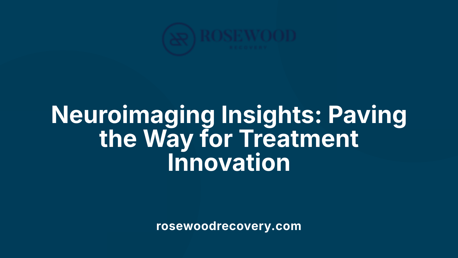 Neuroimaging Insights: Paving the Way for Treatment Innovation