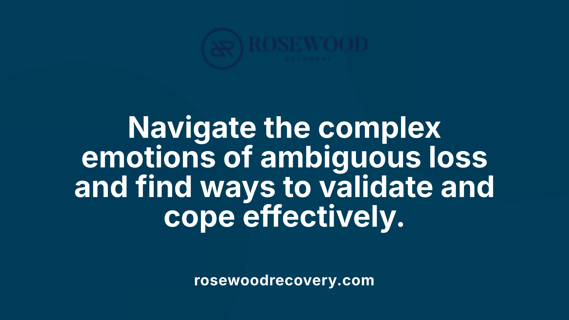 Navigate the complex emotions of ambiguous loss and find ways to validate and cope effectively.