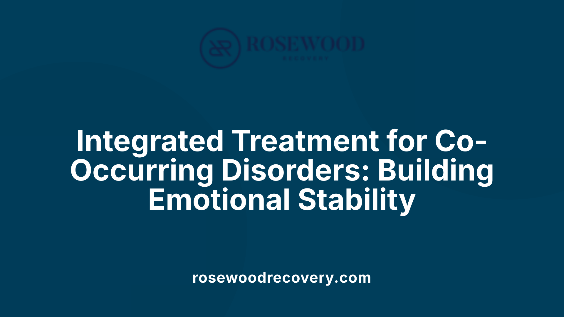 Integrated Treatment for Co-Occurring Disorders: Building Emotional Stability