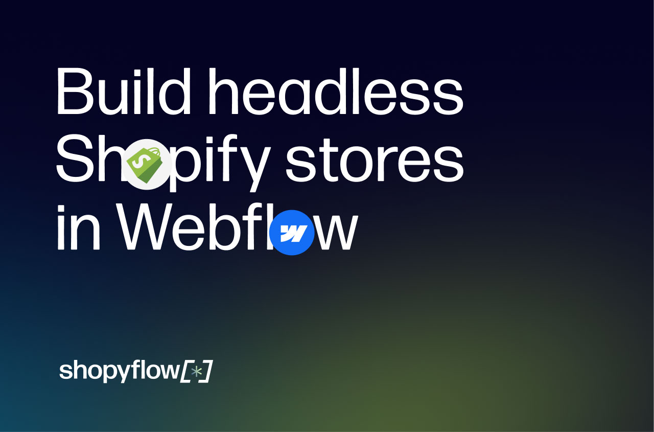 Waarom Shopyflow de perfecte Shopify + Webflow e-commerce oplossing is