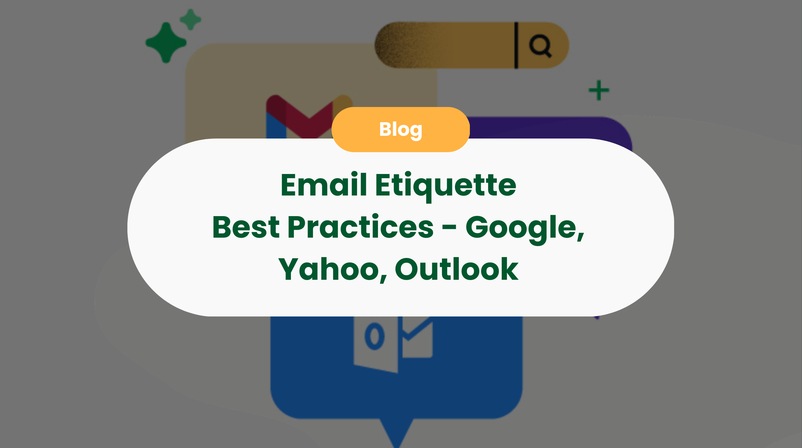 Email Etiquette/Best Practices - Google, Yahoo, Outlook