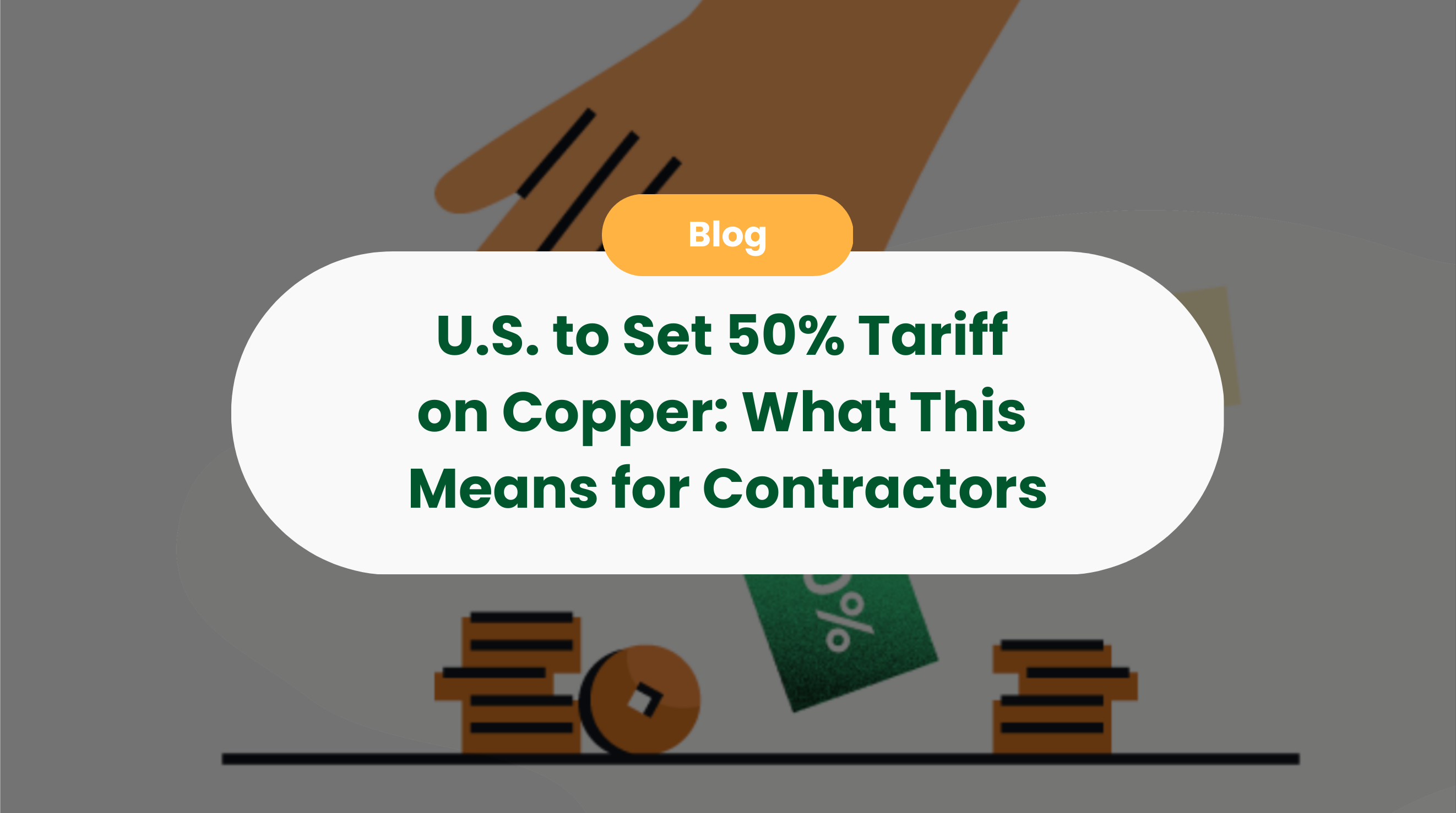 U.S. to Set 50% Tariff on Copper: What This Means for Contractors