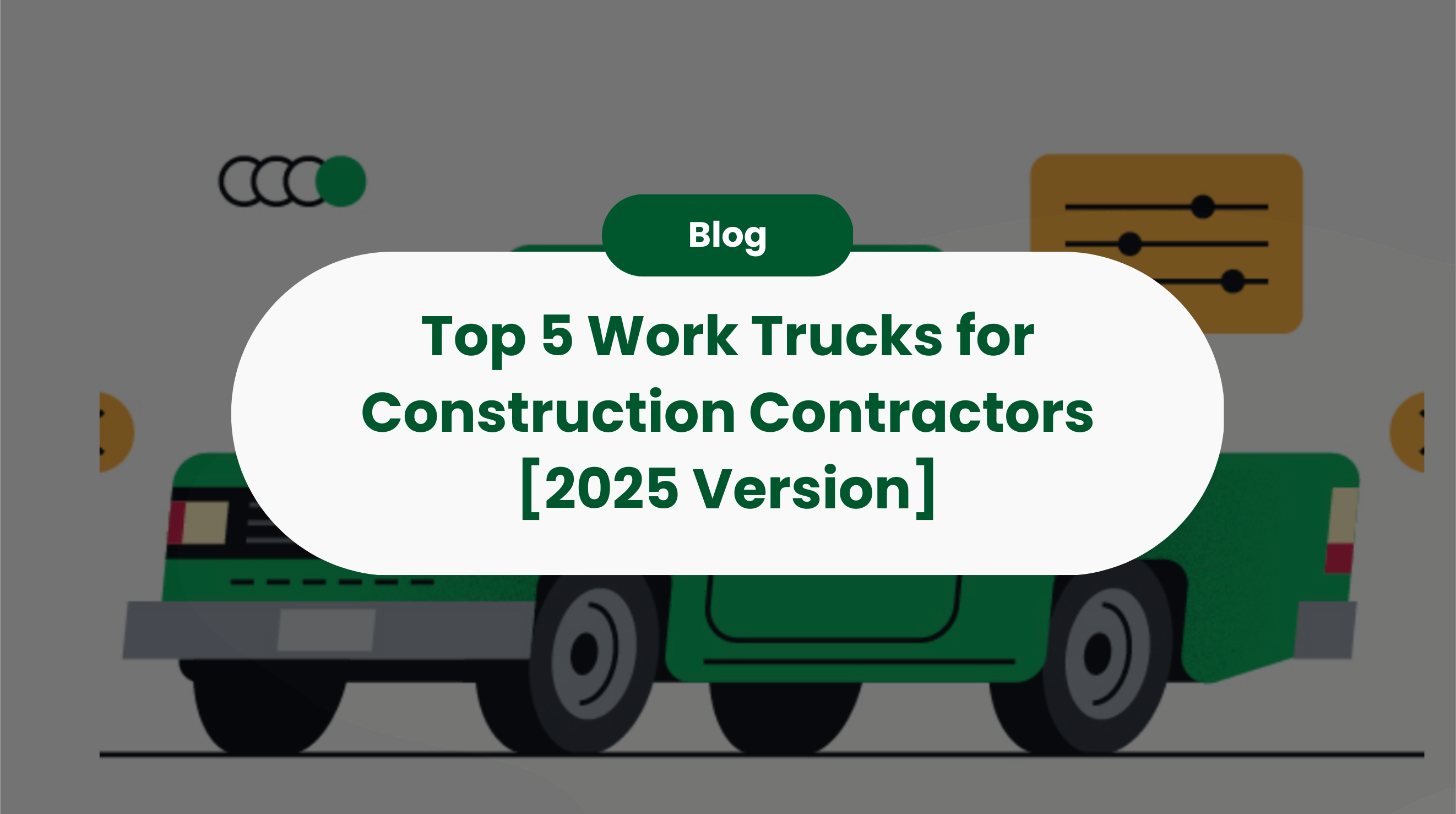 Top 5 Work Trucks for Construction Contractors [2025 Version]