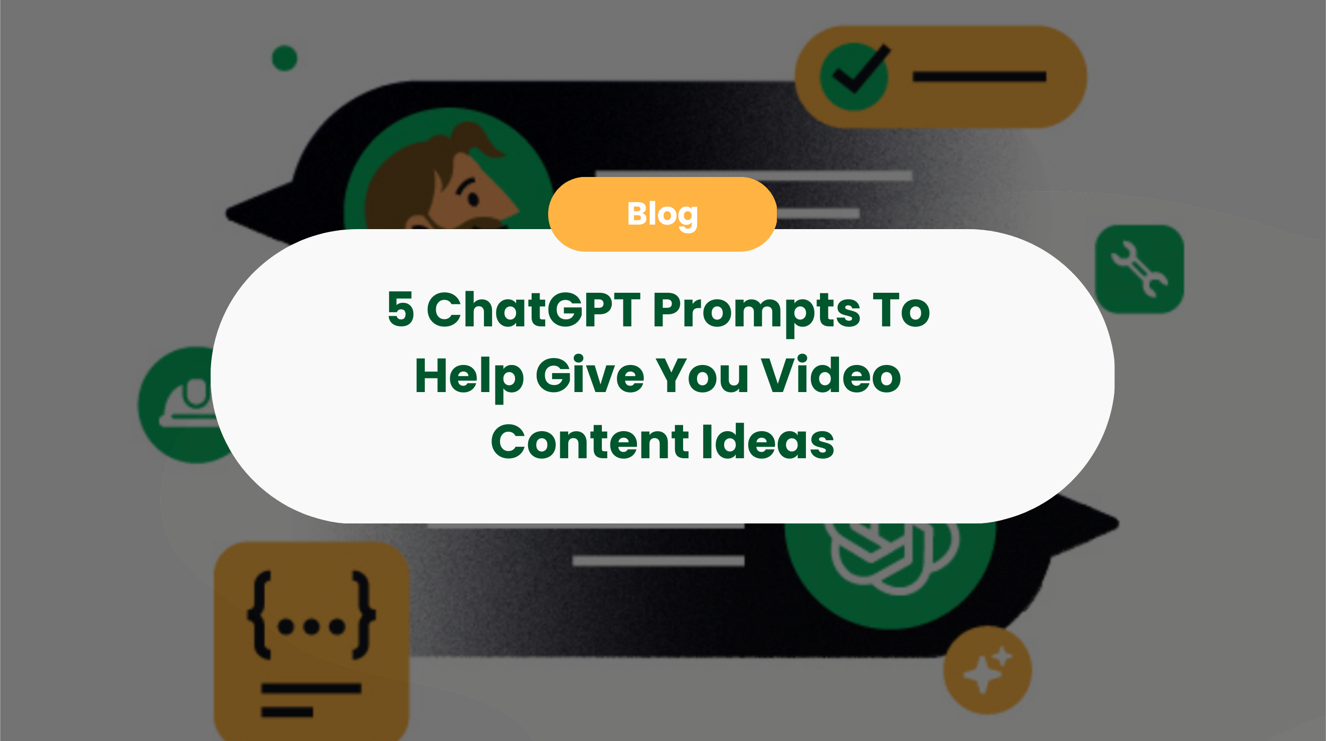 5 ChatGPT Prompts To Help Give You Video Content Ideas