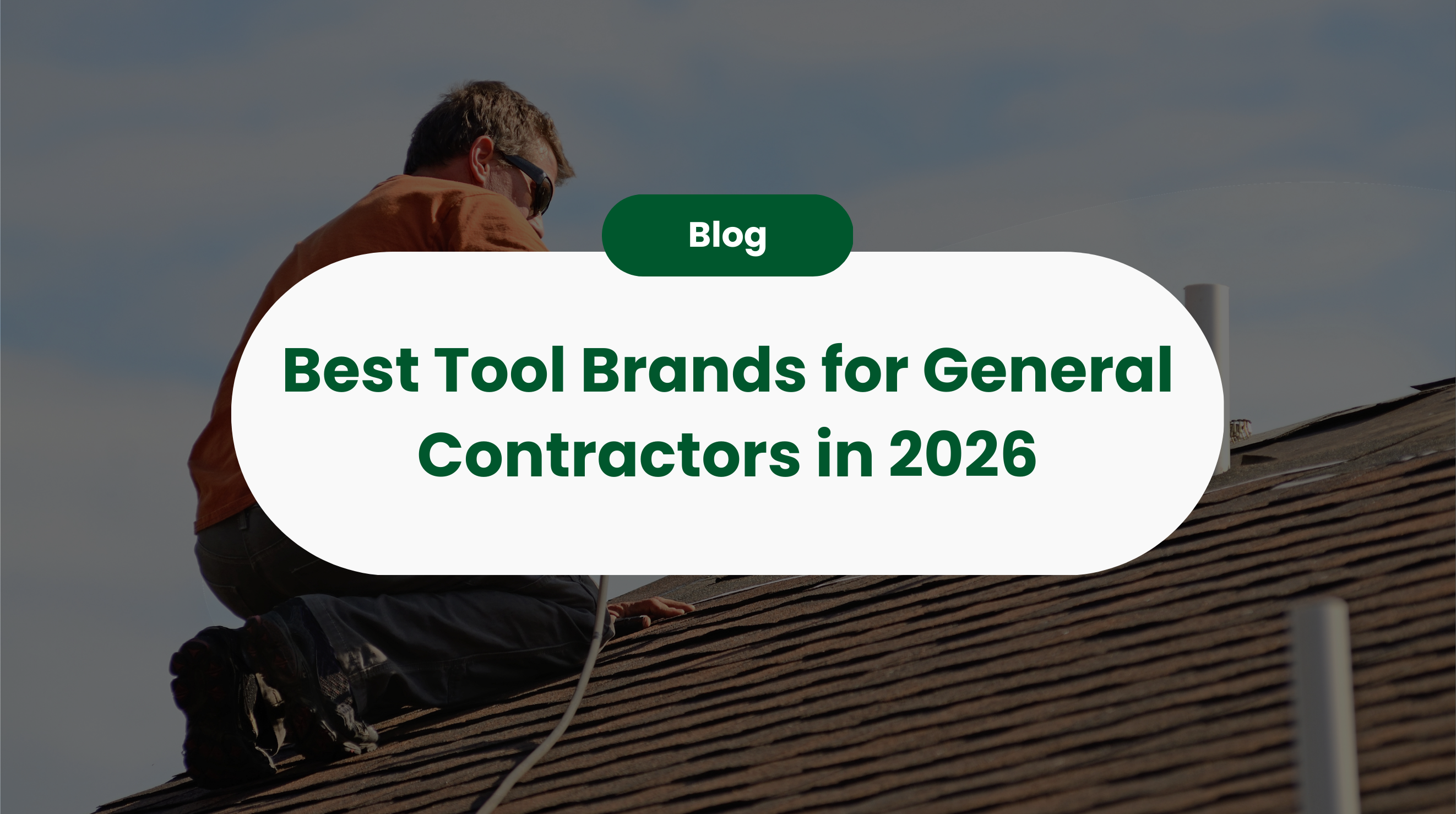 Best Tool Brands for General Contractors in 2026