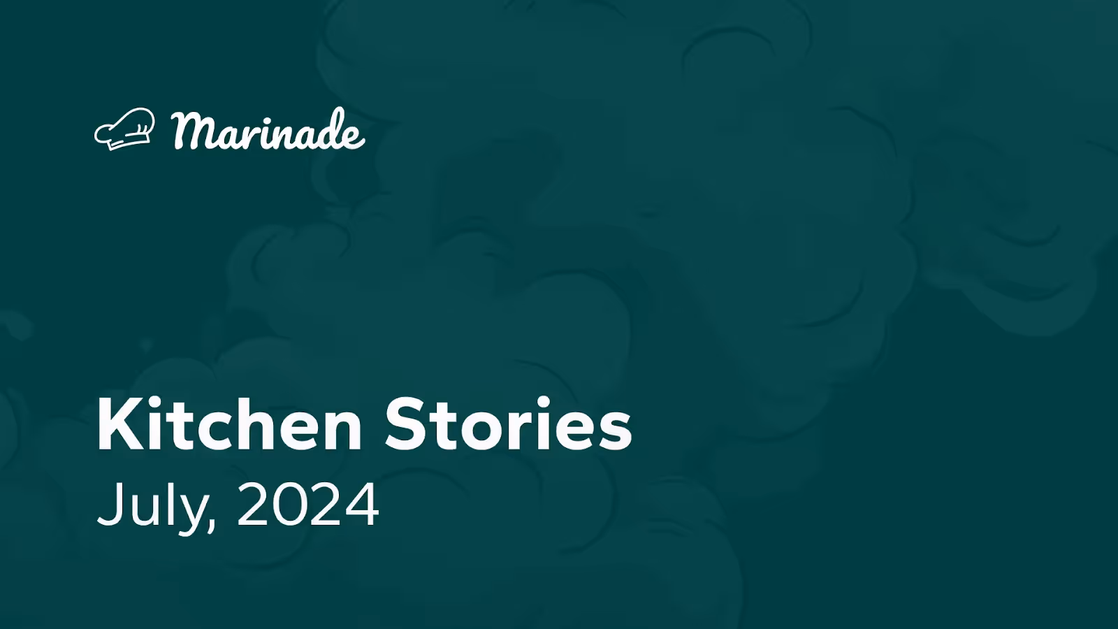 Kitchen Stories: Monthly Roundup for July, 2024