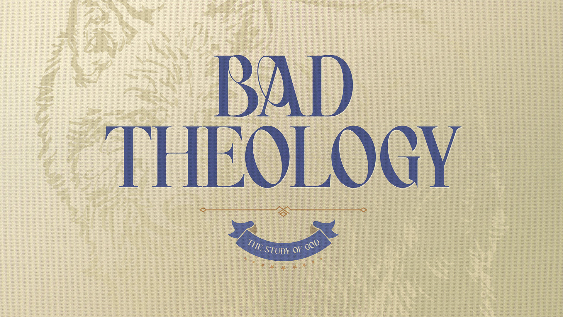 Bad Theology sermon series artwork featuring navy blue text on a cream textured background with faint wolf imagery and a decorative banner reading 'The Study of God'