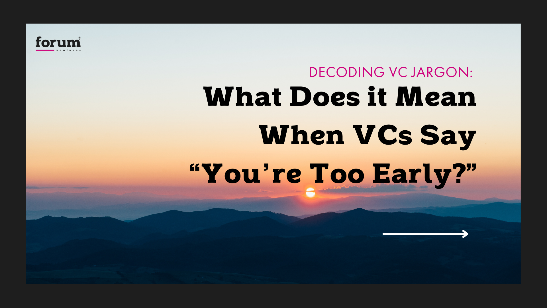 What does it mean when VCs say “You’re too early?”