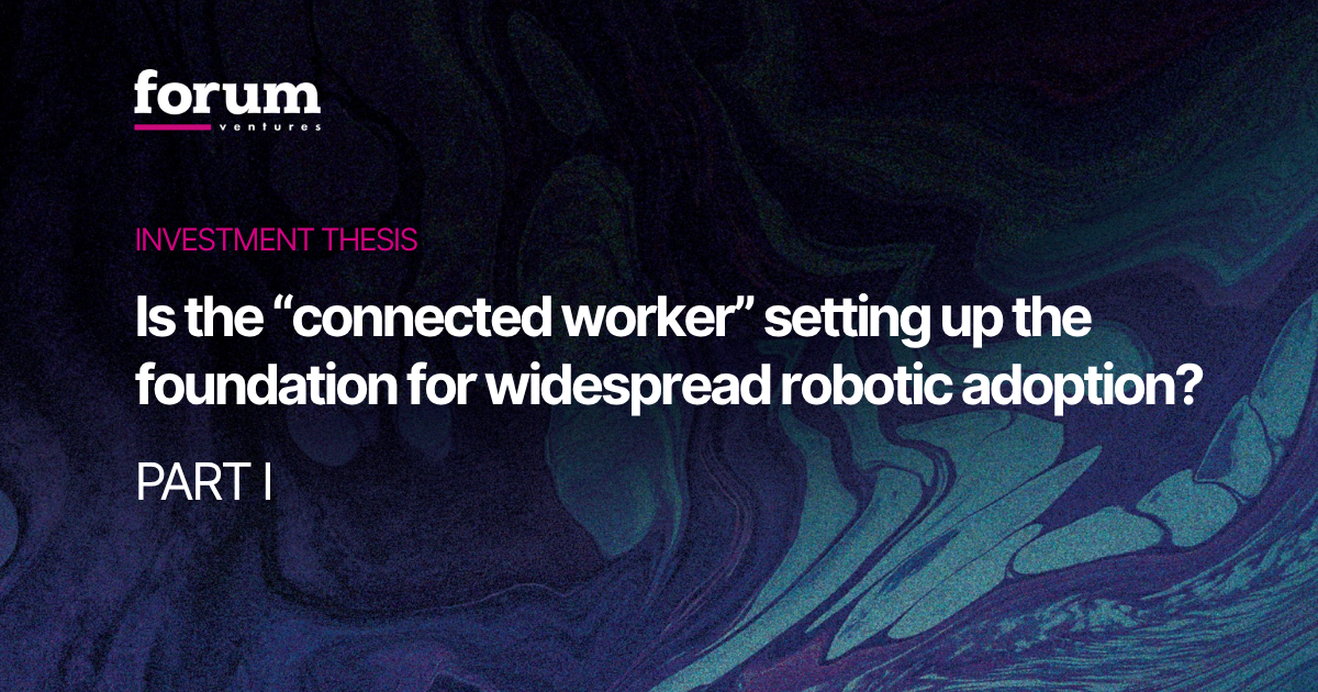 Is the “connected worker” setting up the foundation for widespread robotic adoption? (part I)