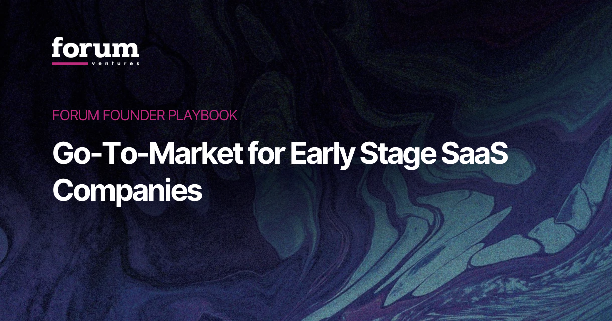 Playbook: Go-To-Market for Early Stage SaaS Companies