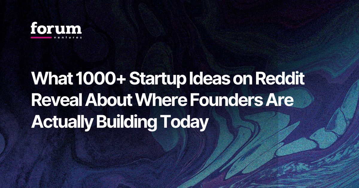 What 1000+ Startup Ideas on Reddit Reveal About Where Founders Are Actually Building Today