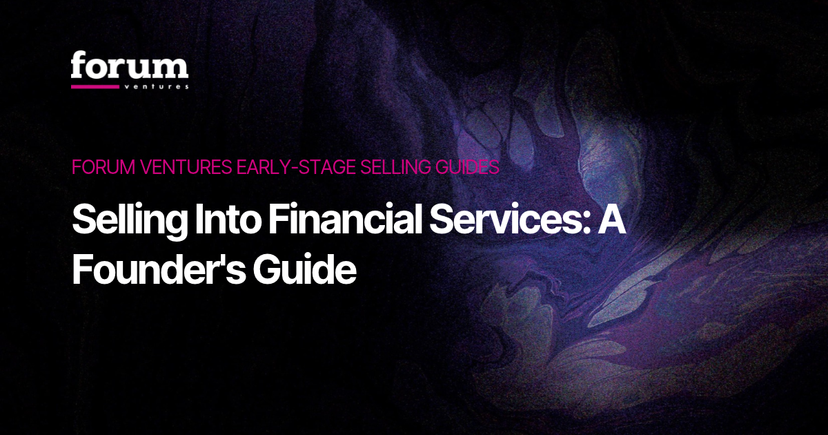 Selling Into Financial Services: A Founder's Guide
