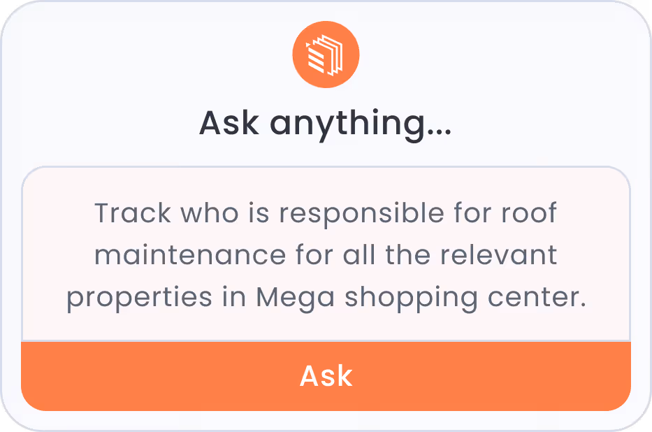 Popup window with header 'Ask anything...' and a text box suggesting to track who is responsible for roof maintenance of properties in Mega shopping center, with an orange 'Ask' button below.