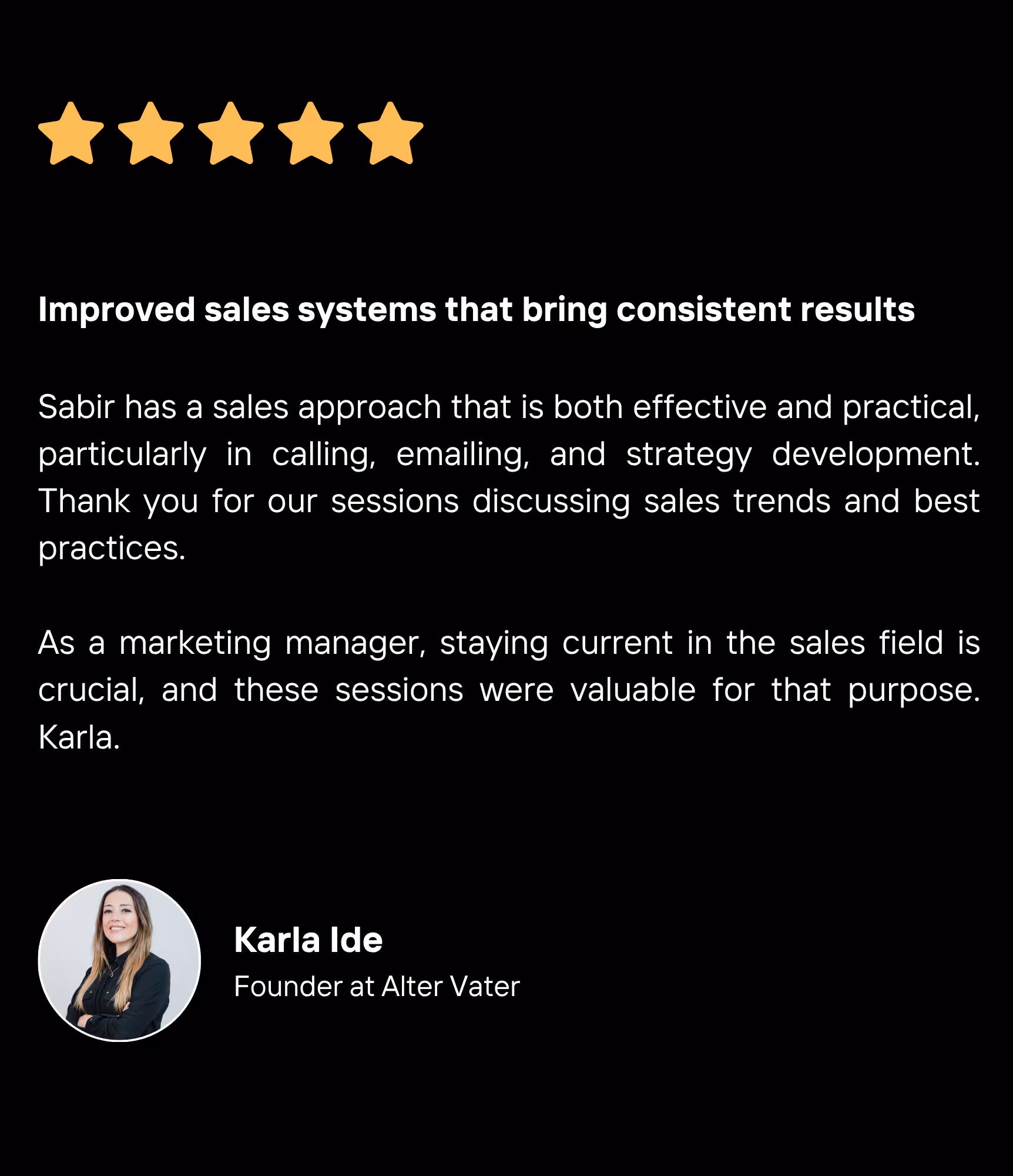 Five gold stars above a testimonial from Karla Ide, Founder at Alter Vater, praising Sabir's effective sales approach and valuable sessions.