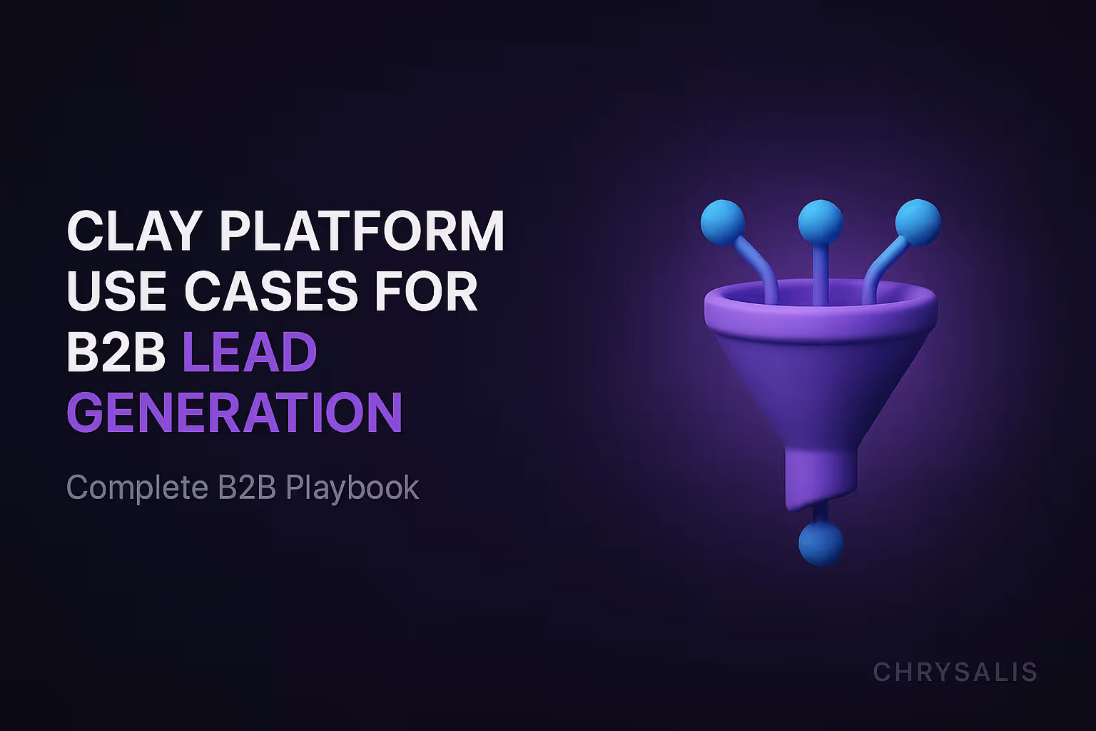 Clay platform B2B lead generation use cases featured guide for sales teams