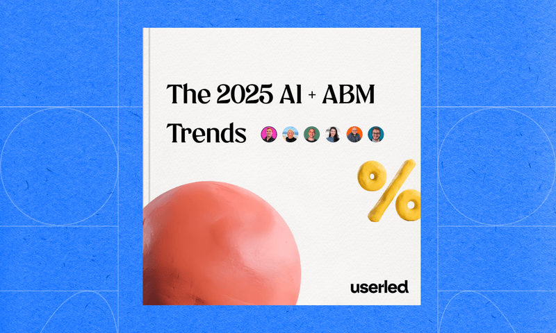 Userled | The 4 trends redefining AI + ABM in 2025