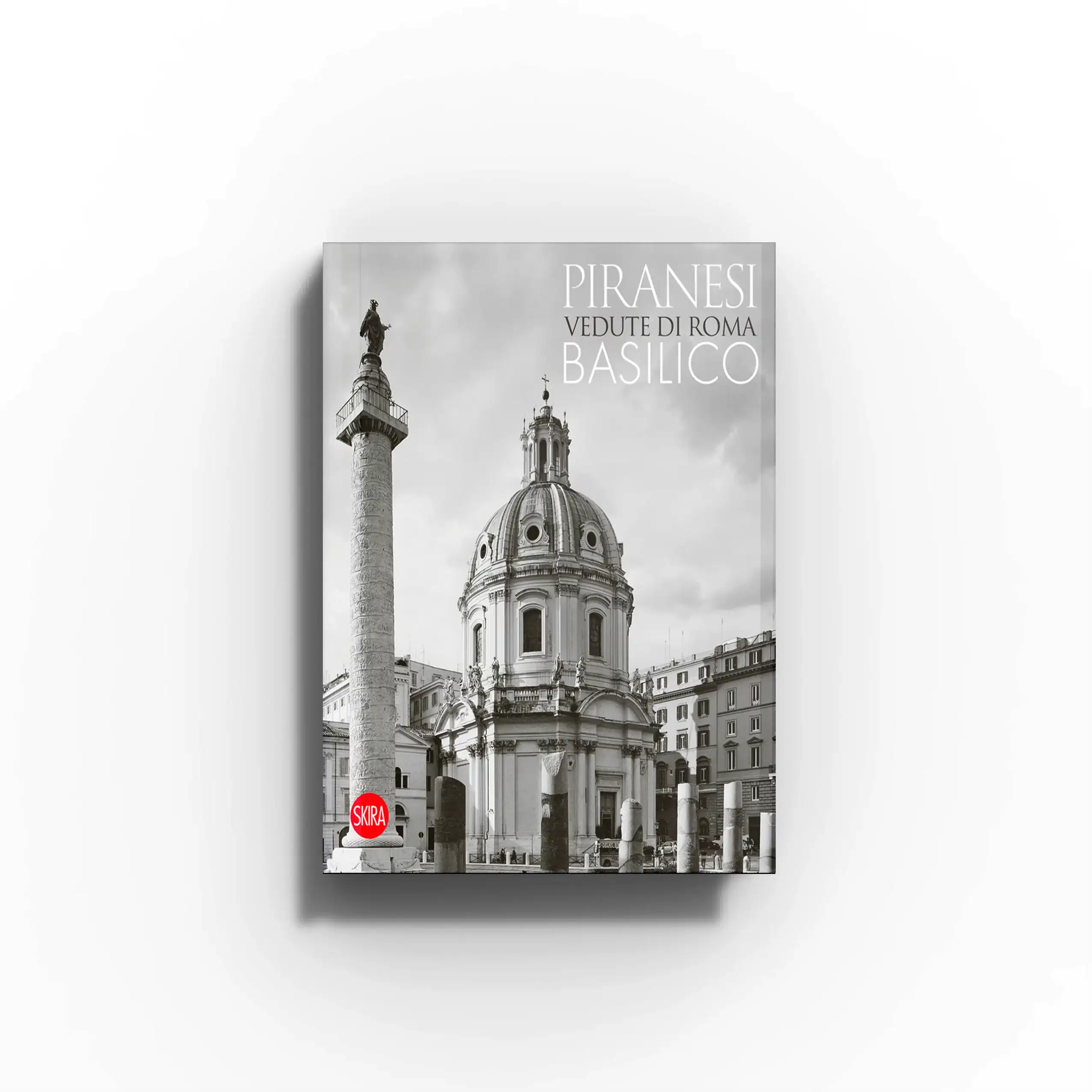 Piranesi e Basilico. Vedute di Roma