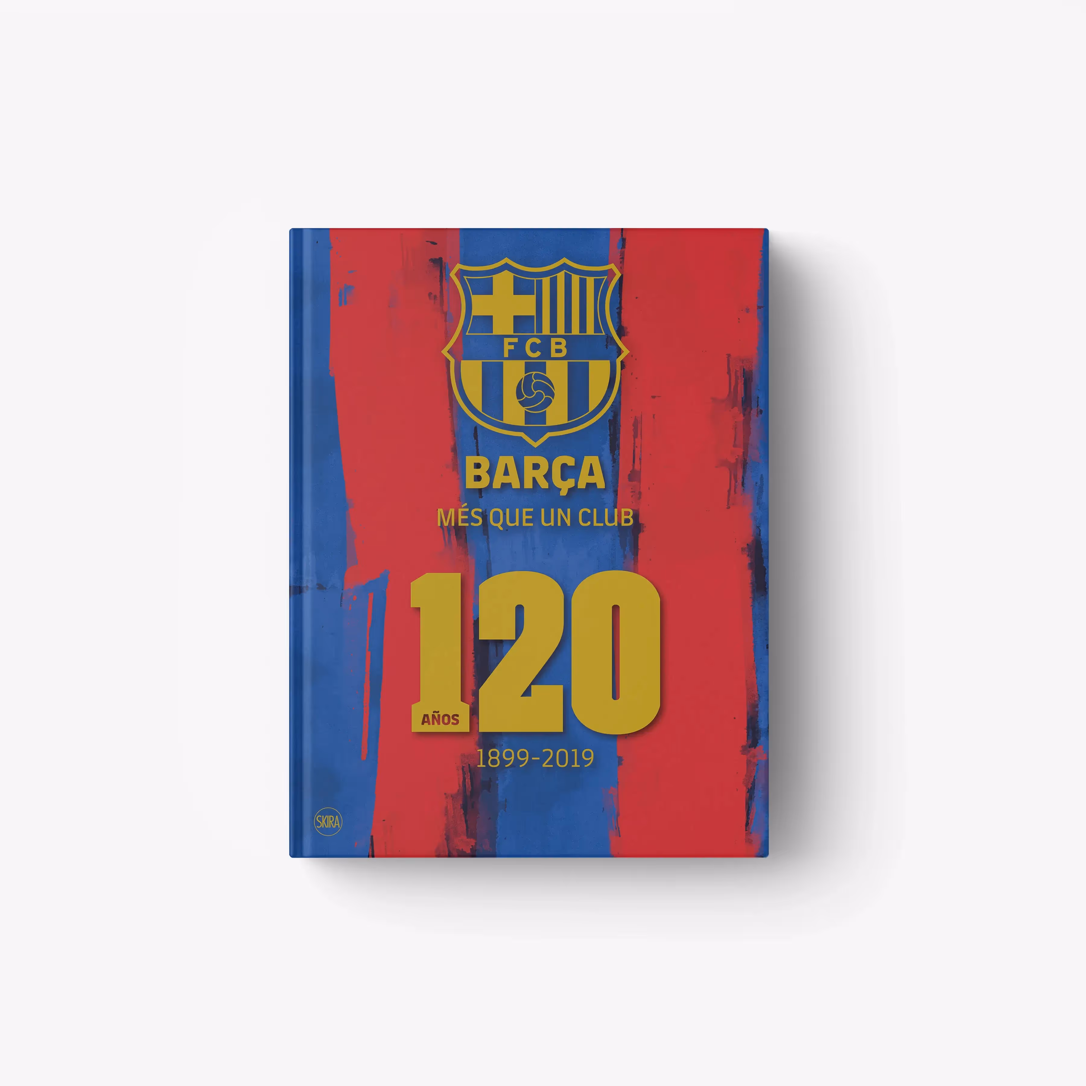 Barça. Més que un club 1899-2019 (Spanish Edition)