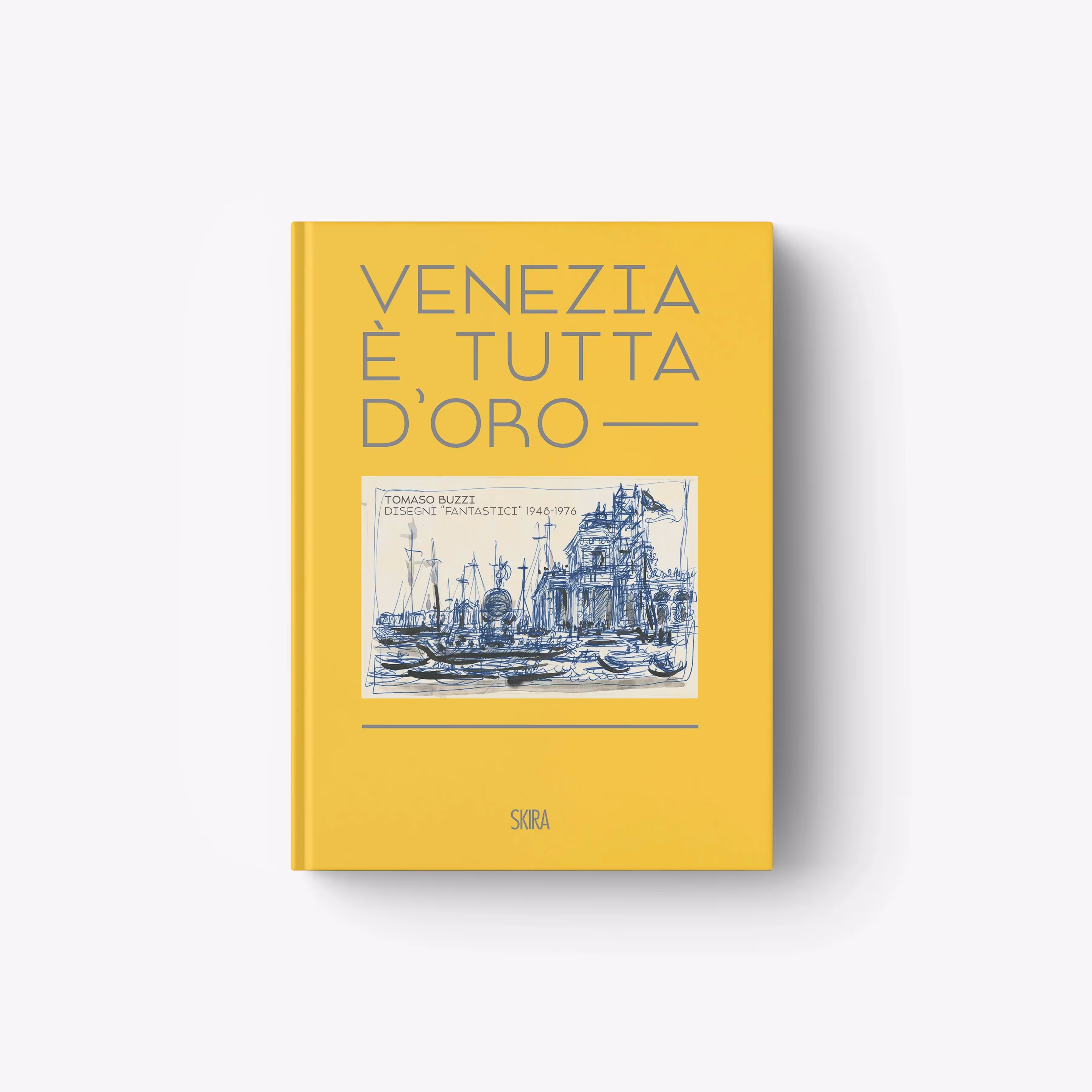 Venezia è tutta d’oro. Tomaso Buzzi: disegni fantastici 1948-1976