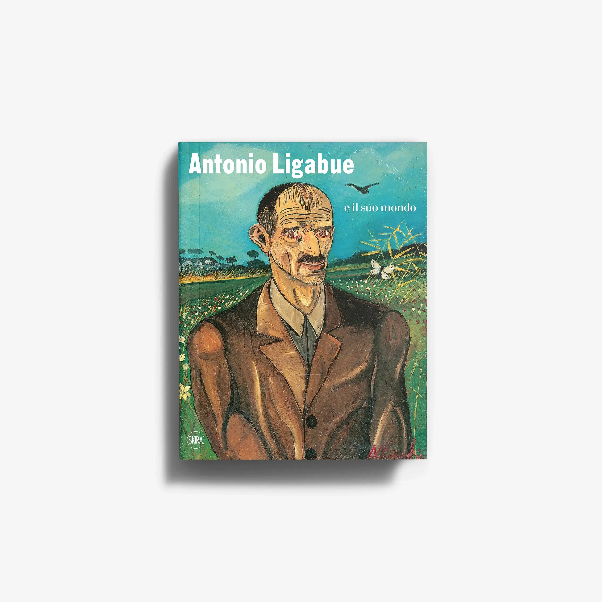 Antonio Ligabue e il suo mondo