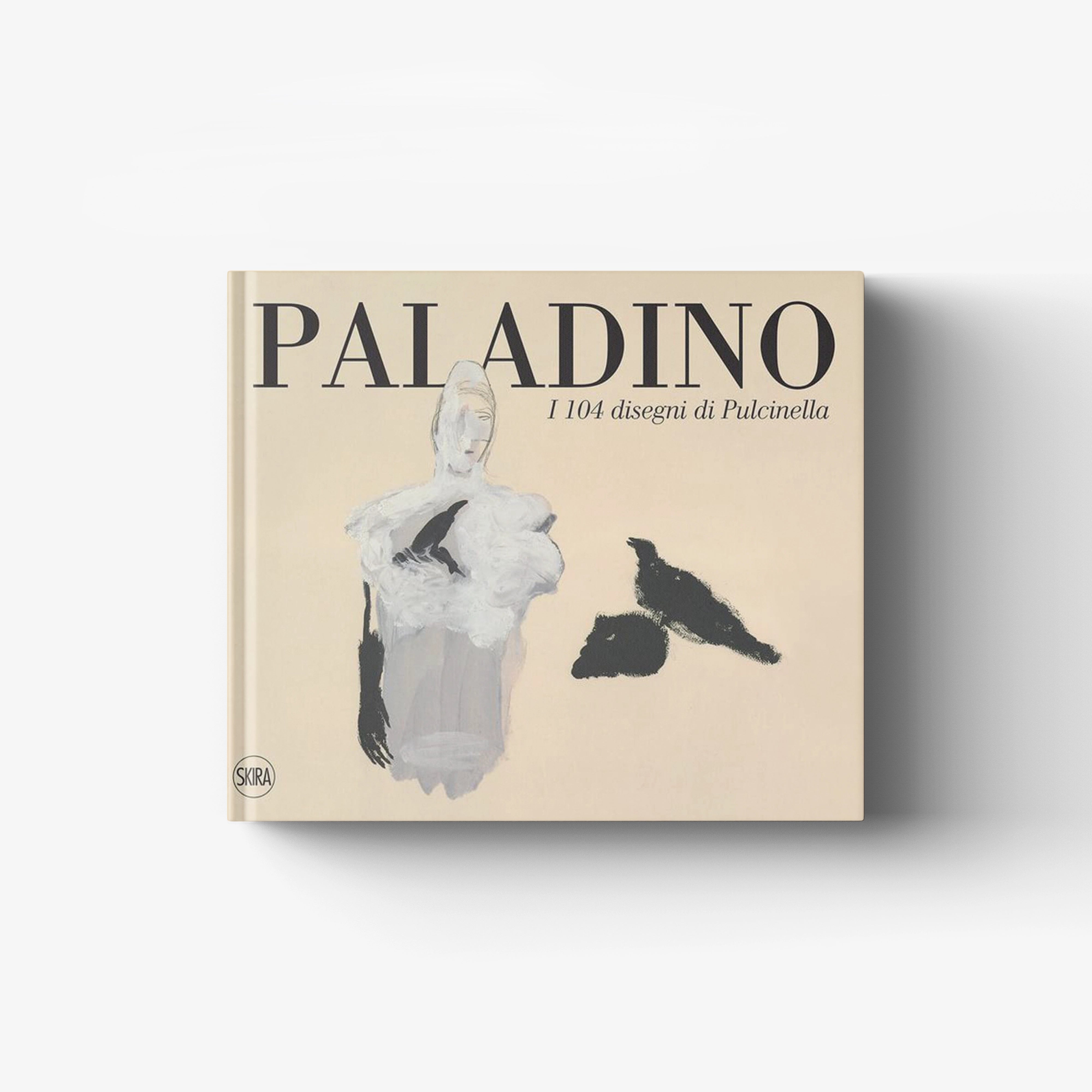 Paladino. I 104 disegni di Pulcinella