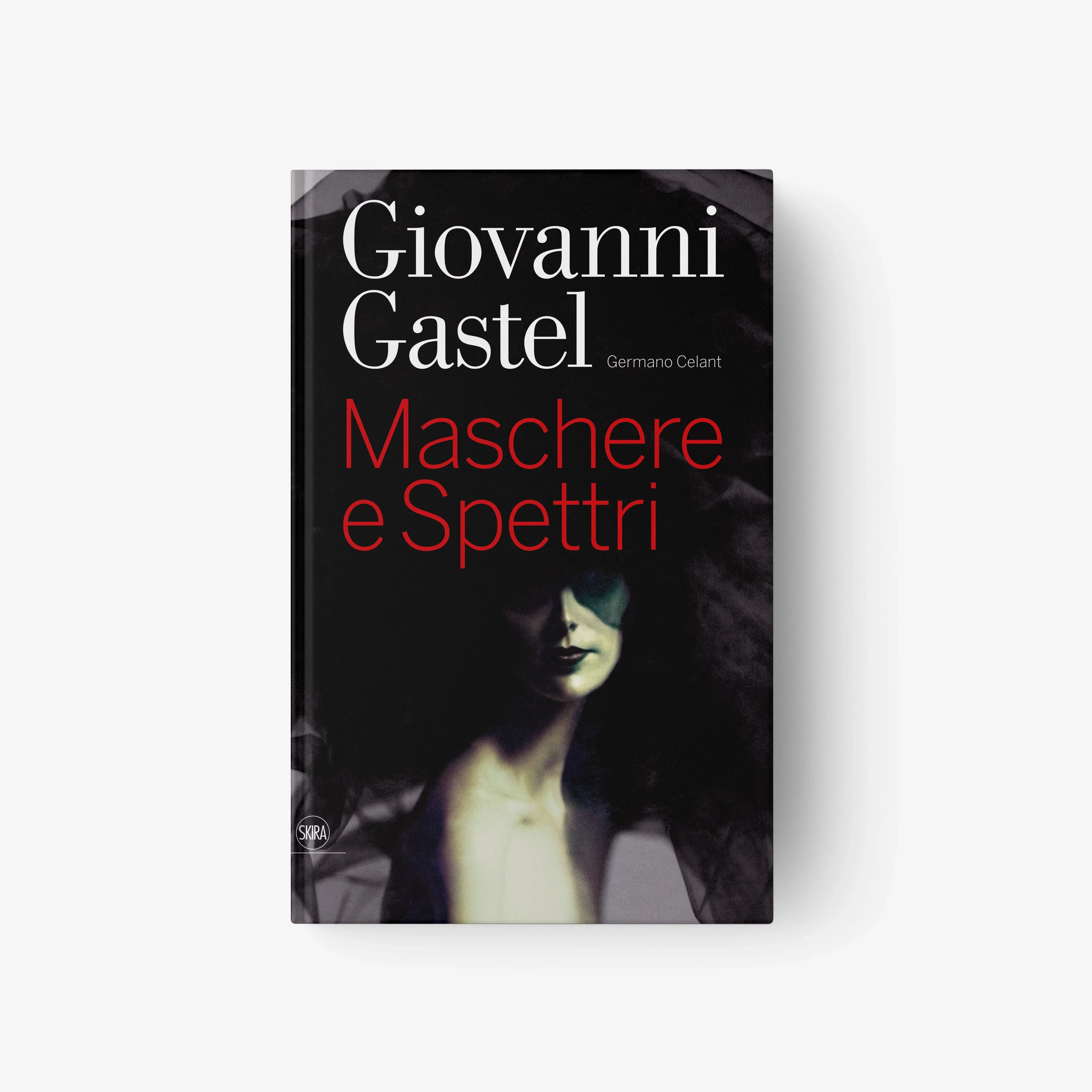 Giovanni Gastel. Maschere e Spettri