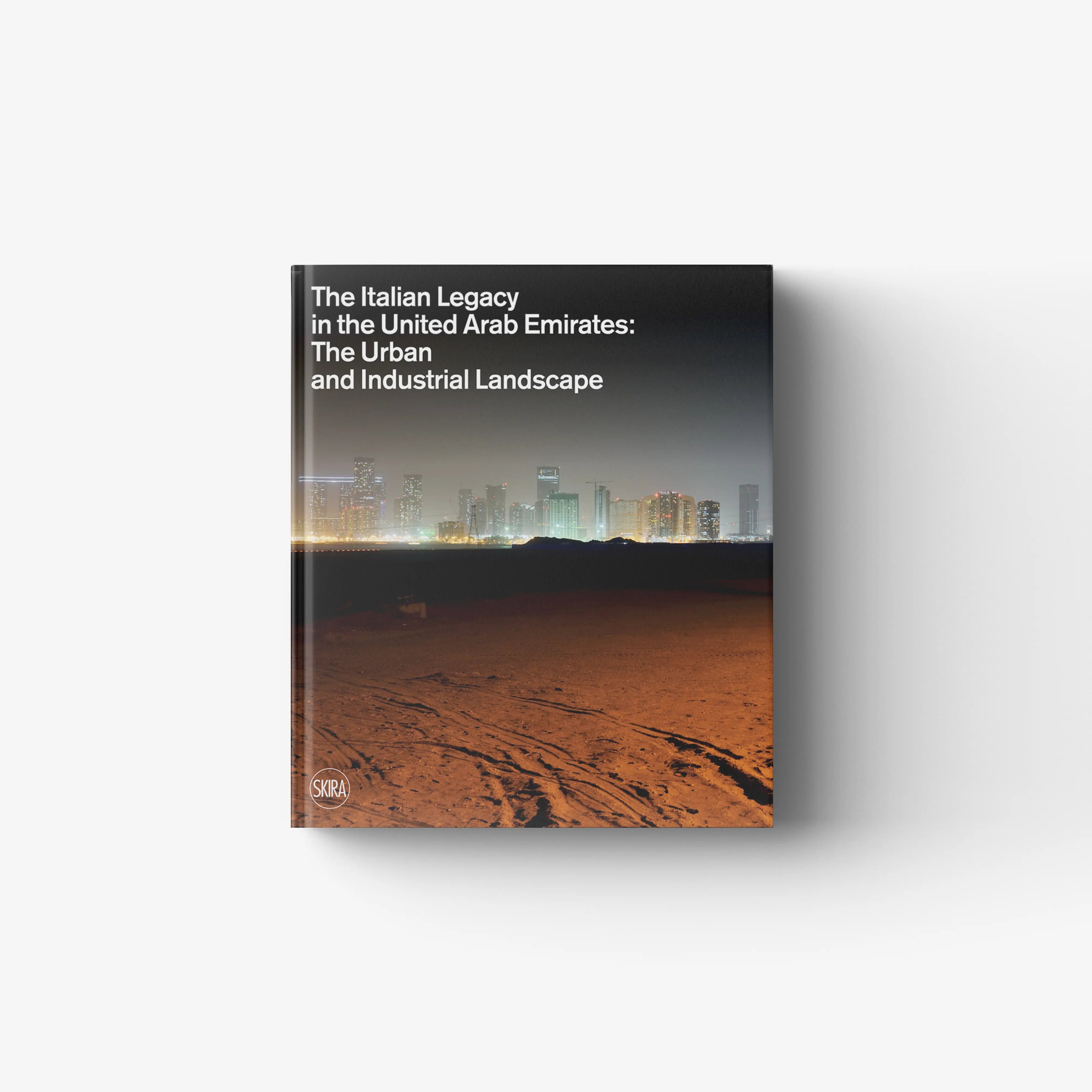 The Italian Legacy in the United Arab Emirates: the Urban and Industrial Landscape