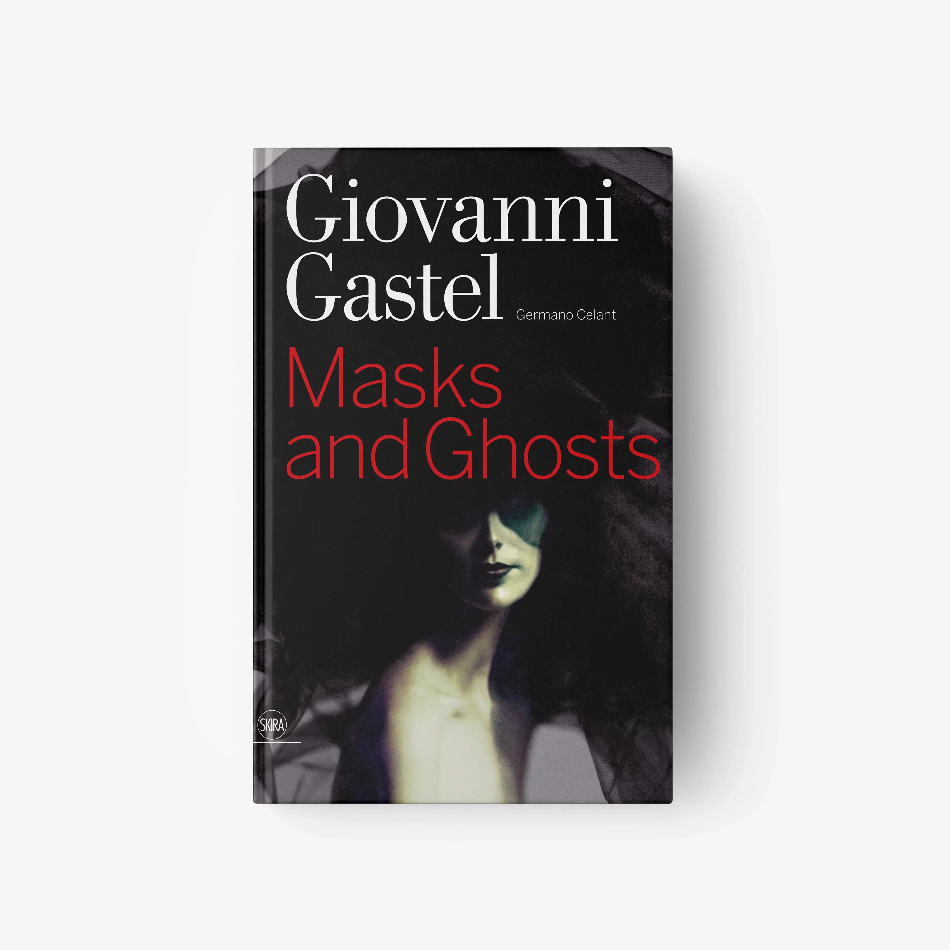 Giovanni Gastel. Masks and Ghosts