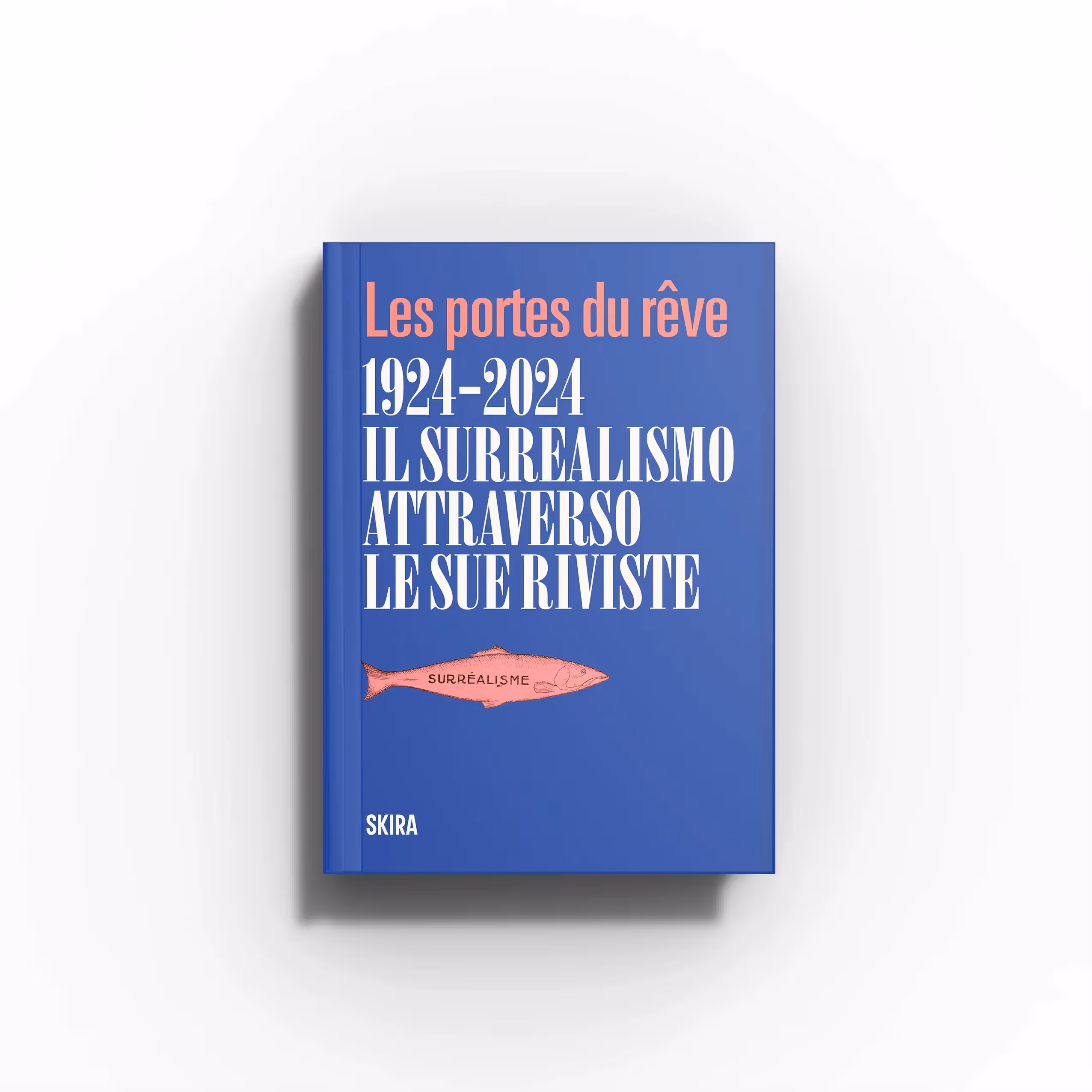 Il surrealismo attraverso le sue riviste | Les portes du rêve 1924-2024