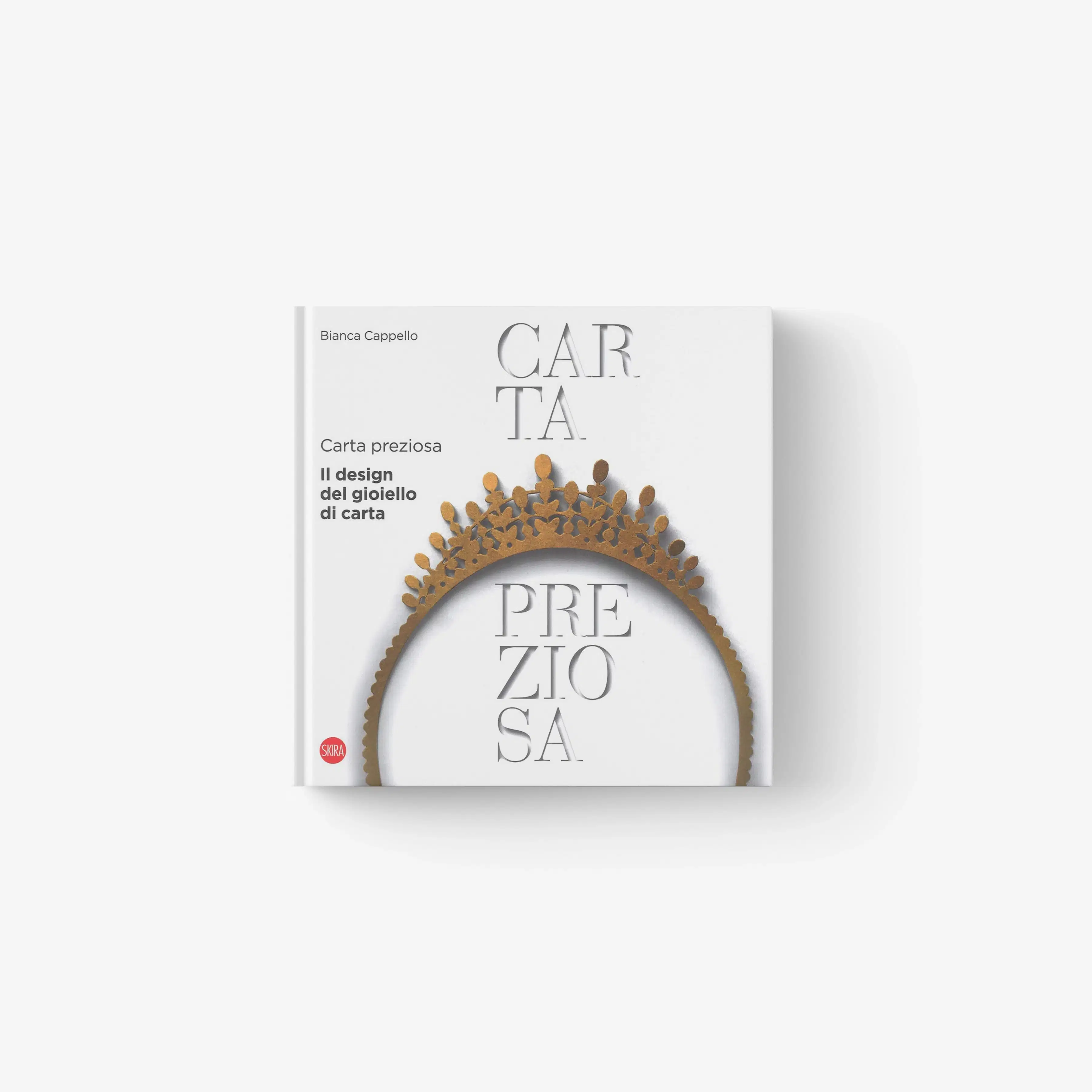 Carta Preziosa. Il Design del Gioiello di Carta