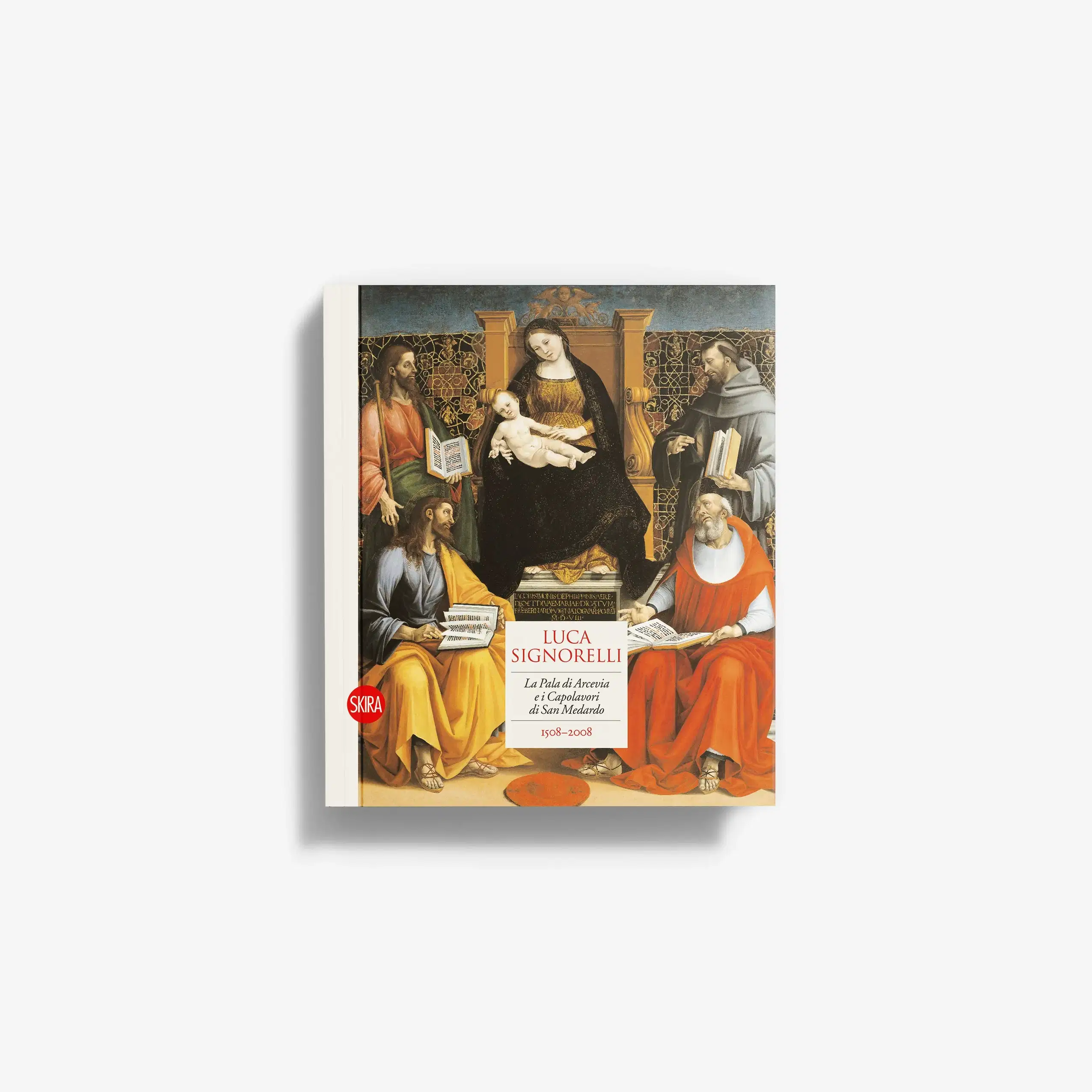 Luca Signorelli. La Pala di Arcevia e i Capolavori di San Medardo