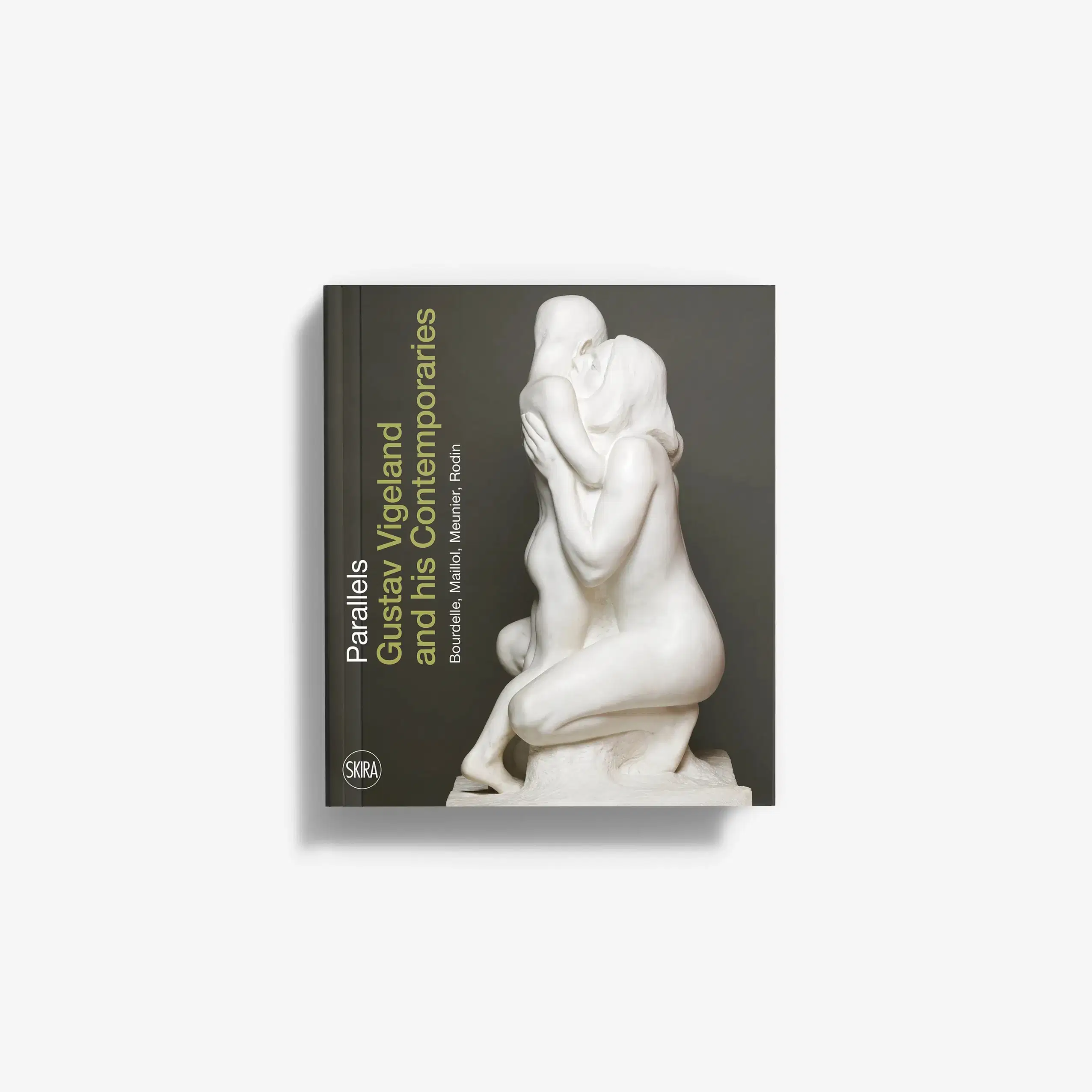 Parallels. Gustav Vigeland and his Contemporaries Bourdelle, Maillol, Meunier, Rodin (English Edition)