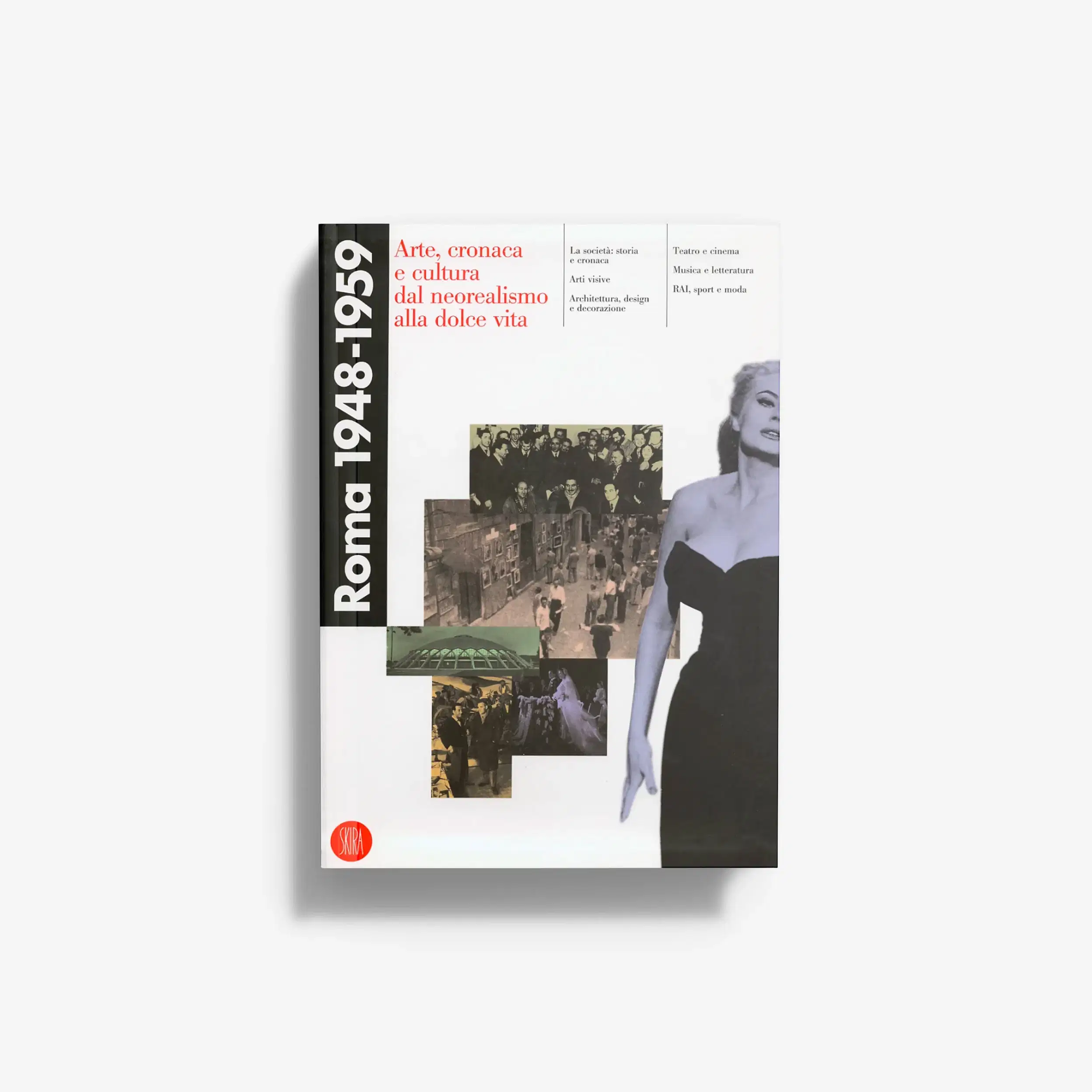 Roma, 1948-1959. Arte, cronaca e cultura dal neorealismo alla dolce vita