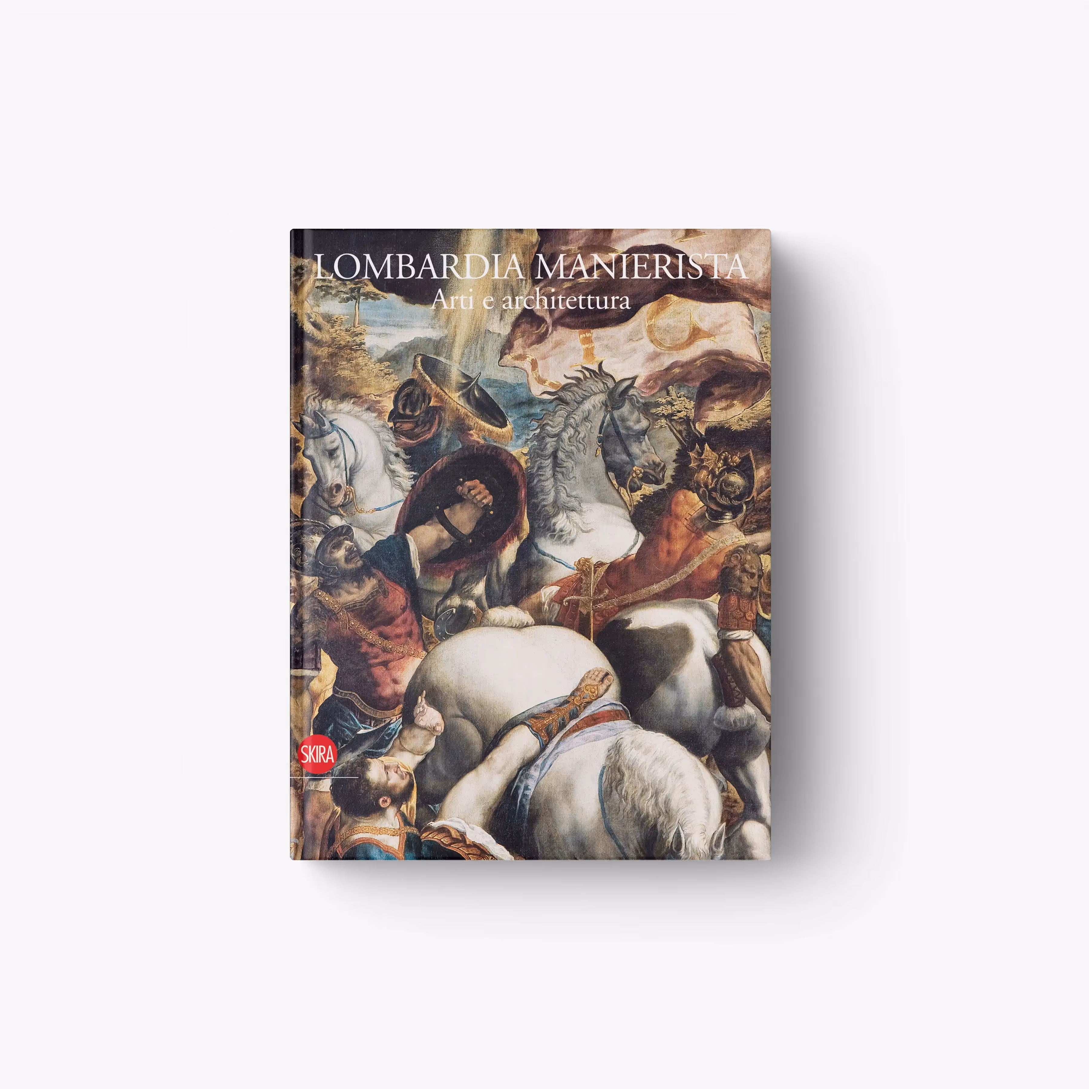 Lombardia manierista. Arti e architettura