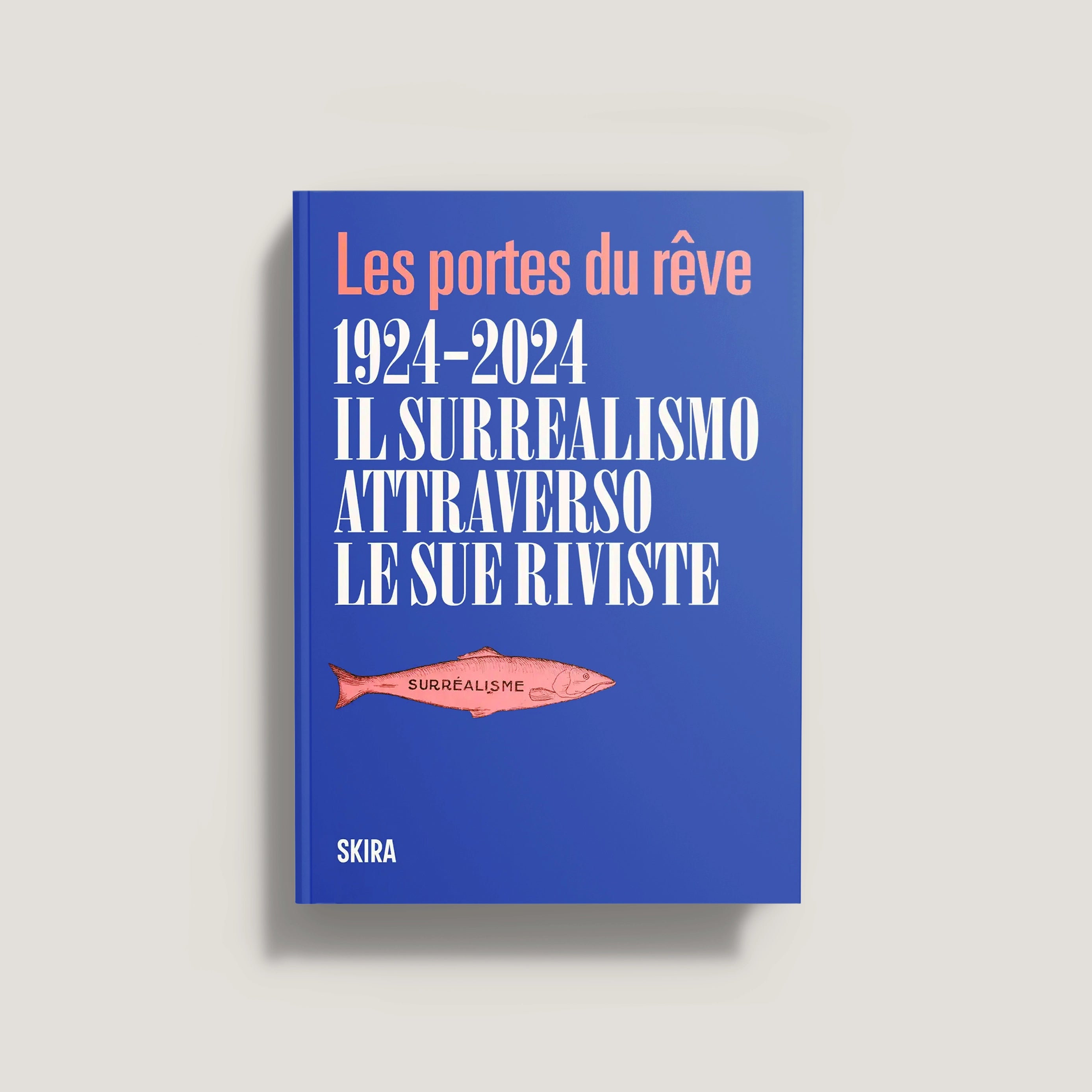 Il surrealismo attraverso le sue riviste | Les portes du rêve 1924-2024