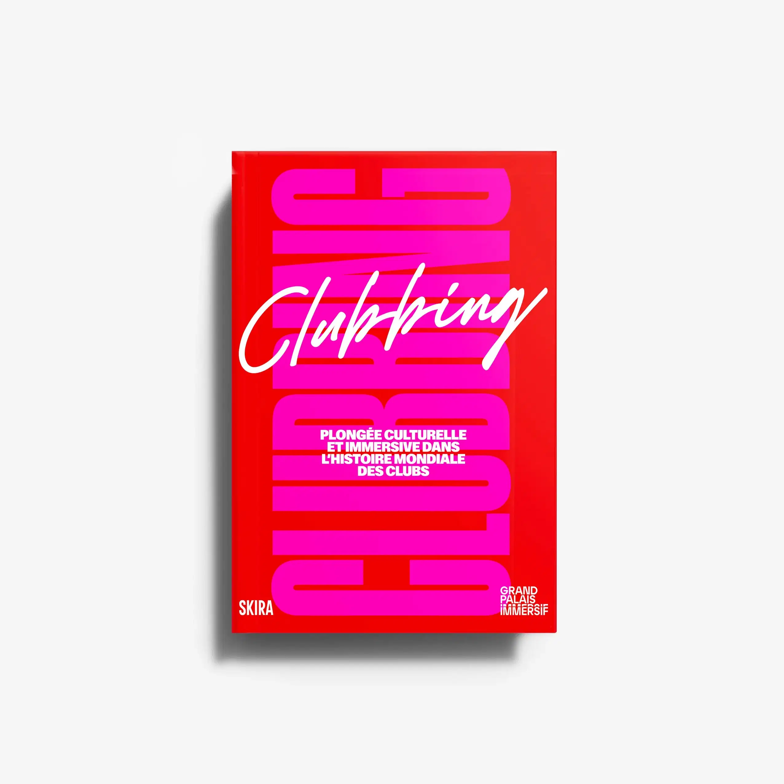 Clubbing. Plongée culturelle et immersive dans l'histoire mondiale des clubs