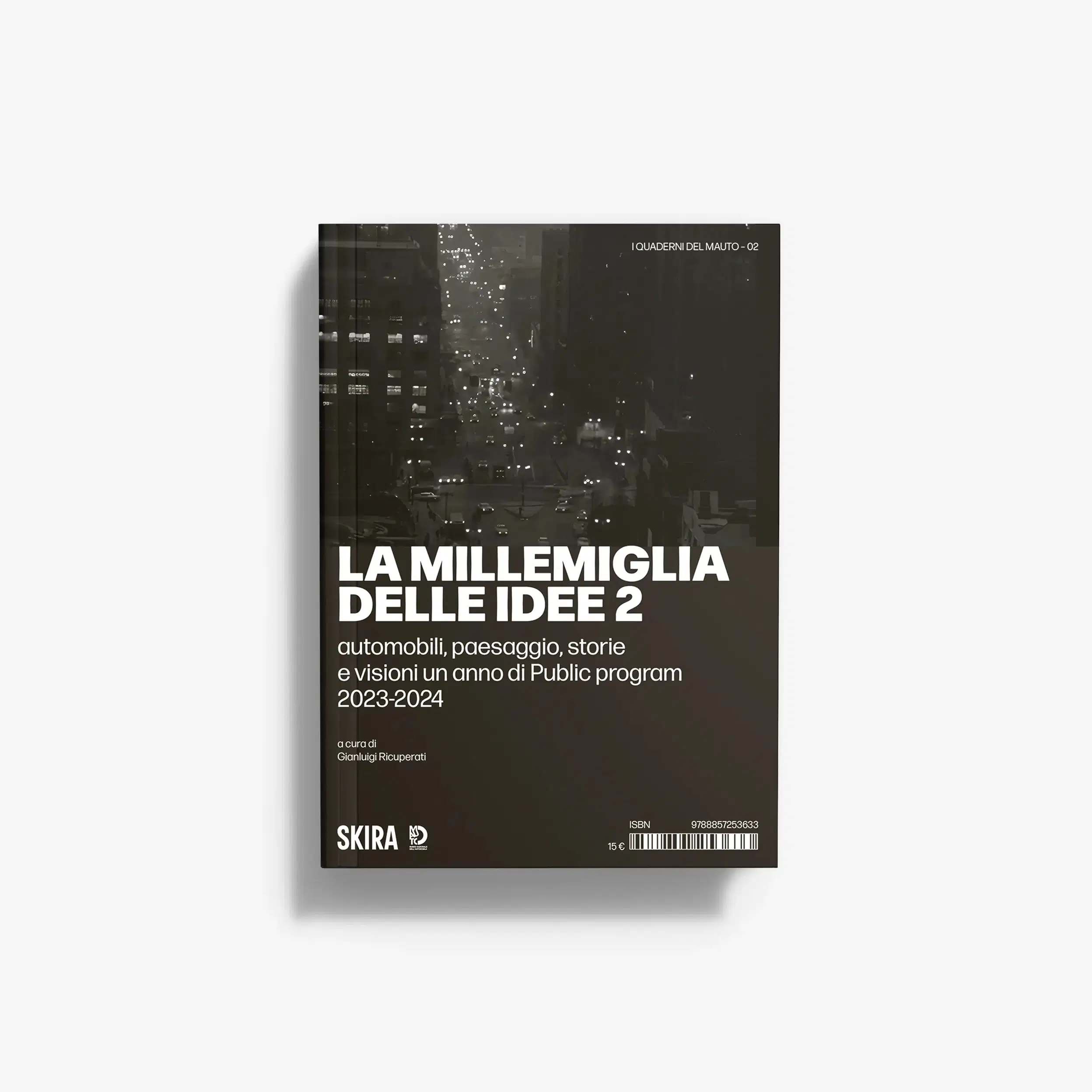 La millemiglia delle idee 2. Automobili, paesaggio, storie e visioni. Un anno di Public Program 2023 - 2024
