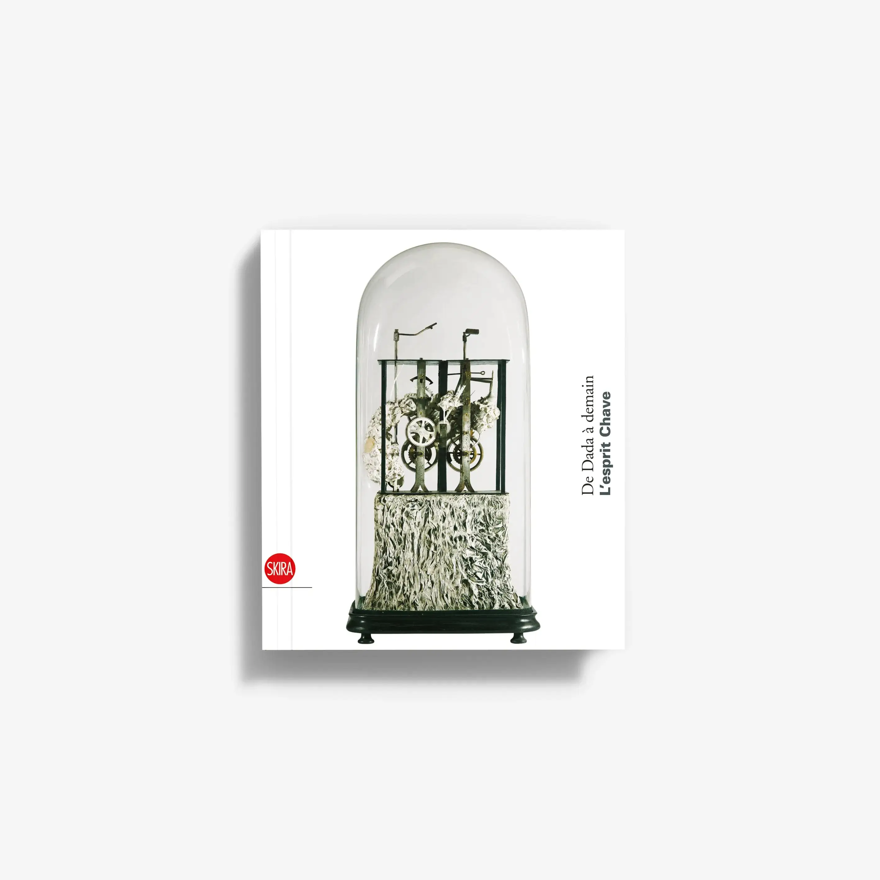 L'Esprit Chave de Dada à Demain. La Fabuleuse Collection d'Alphonse Chave en Provence