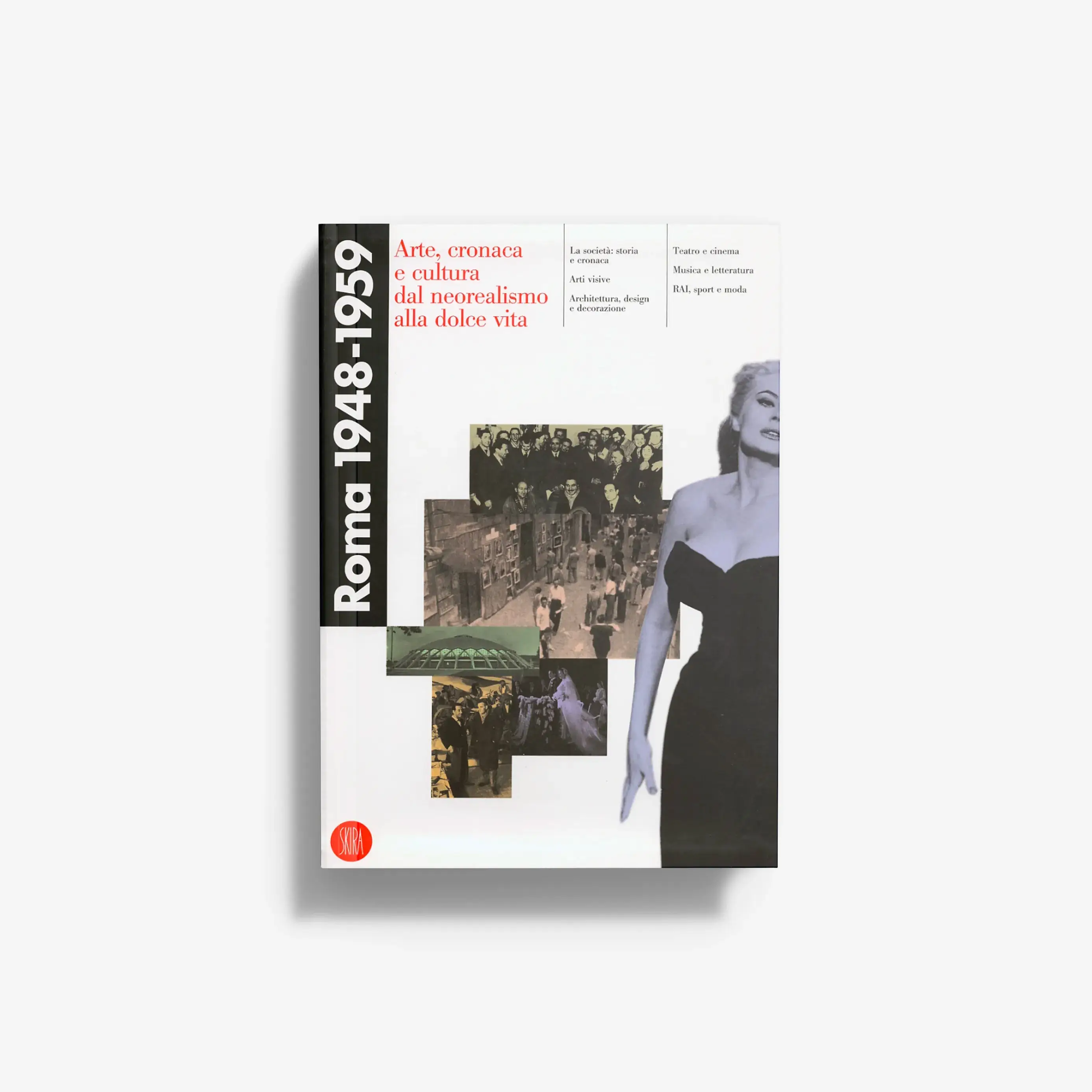 Roma, 1948-1959. Arte, cronaca e cultura dal neorealismo alla dolce vita