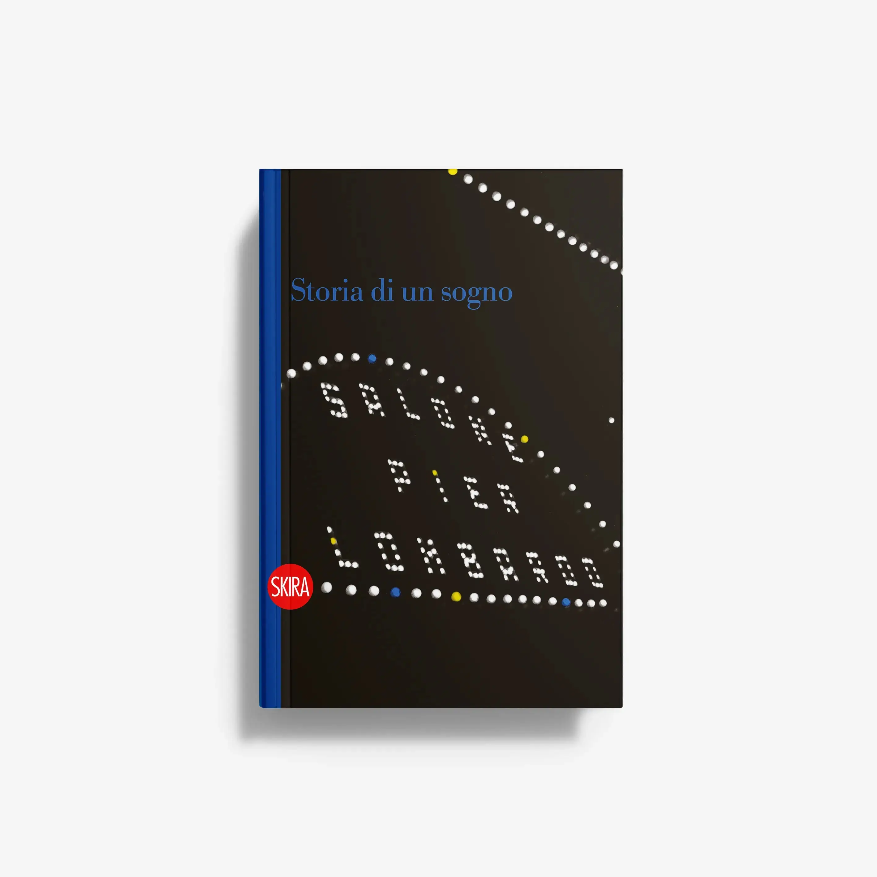 Storia di un sogno. Dal Salone Pier Lombardo alla Cittadella Luna