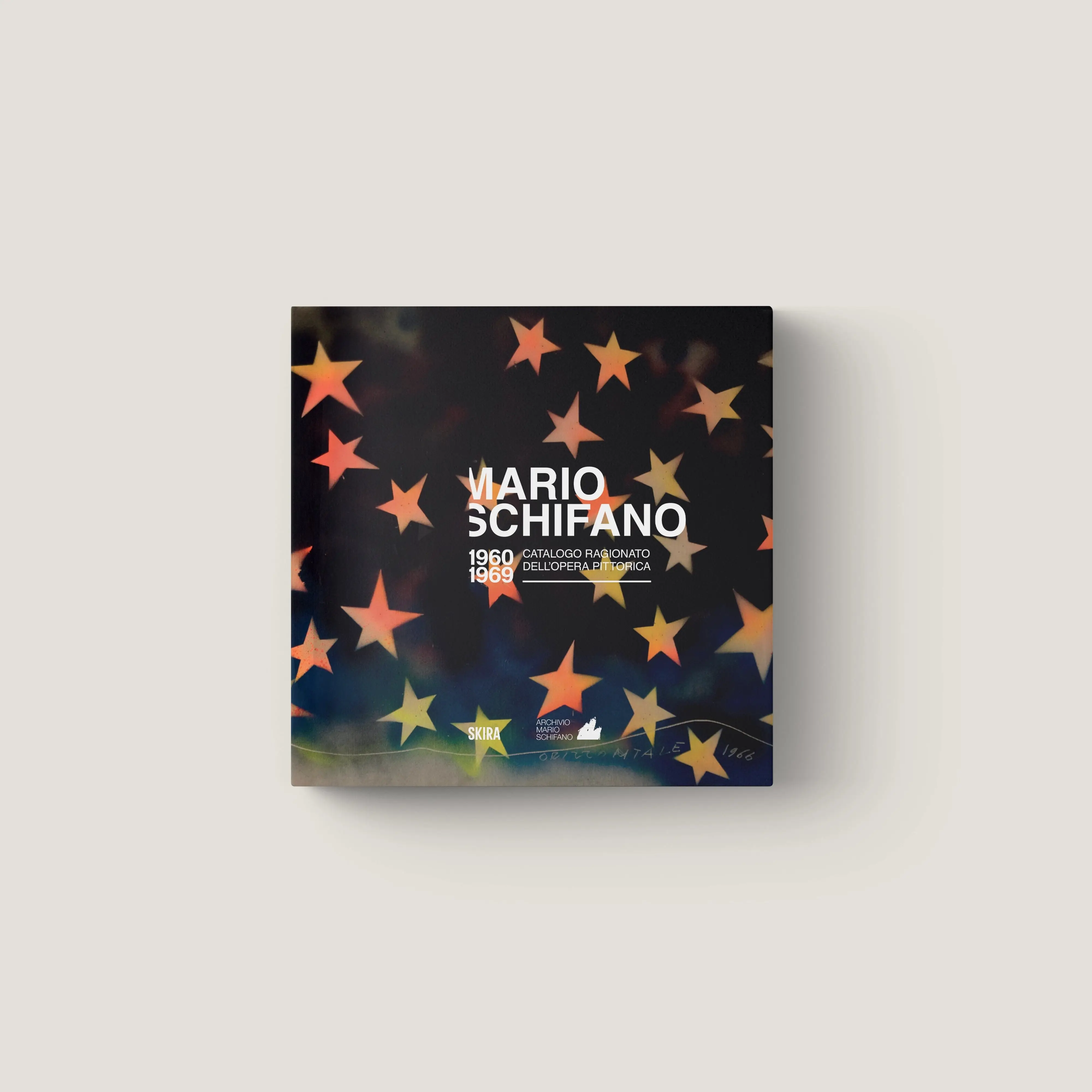 Mario Schifano. Catalogo Ragionato dell'Opera Pittorica 1960-1969