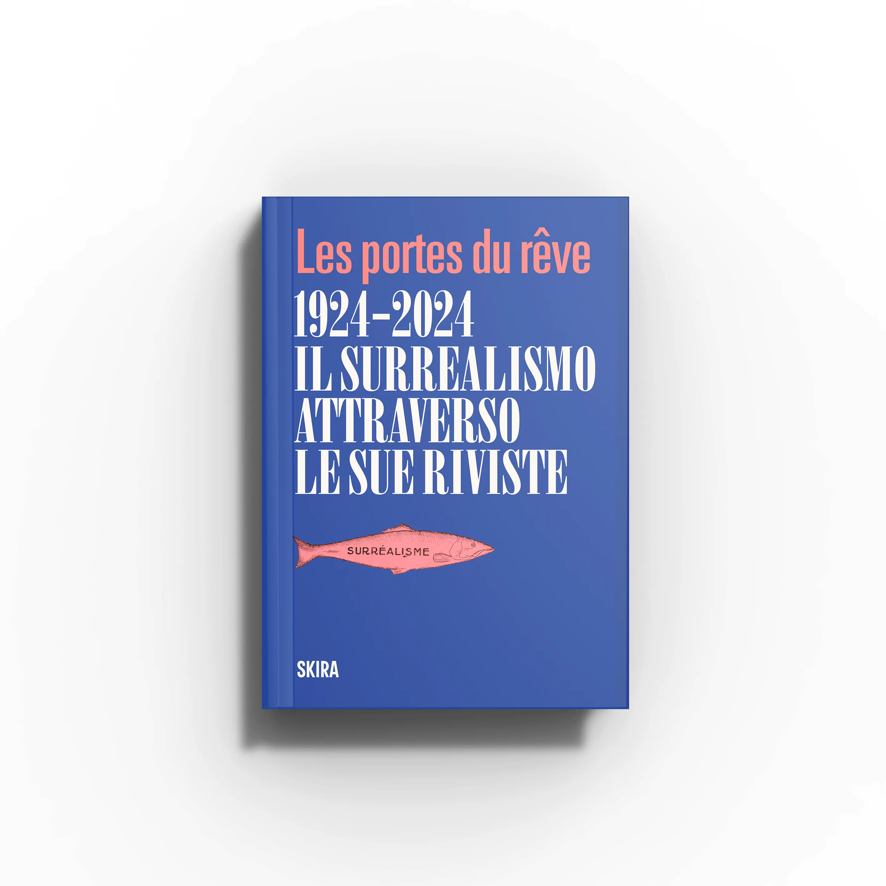 Il surrealismo attraverso le sue riviste | Les portes du rêve 1924-2024