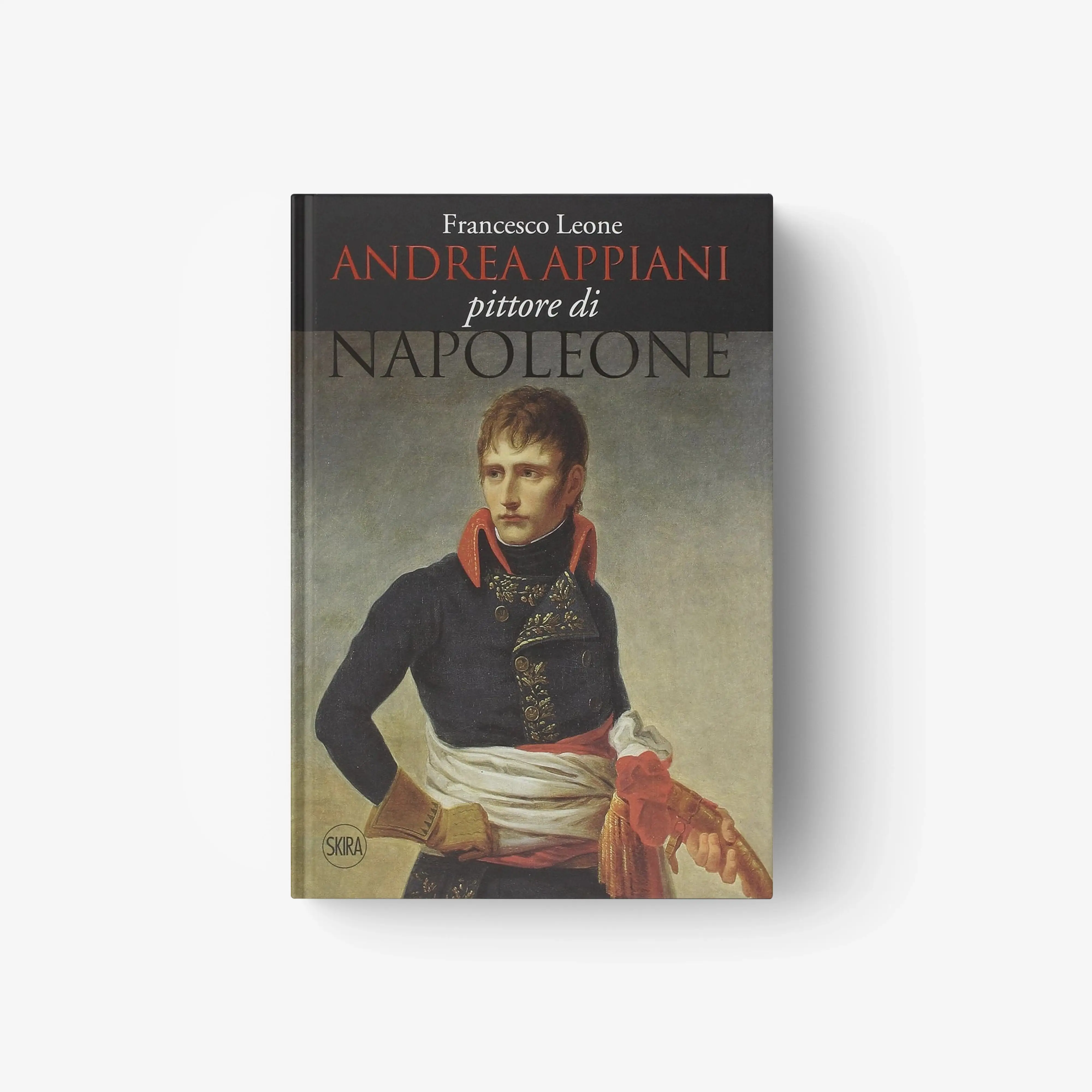 Andrea Appiani. Pittore di Napoleone