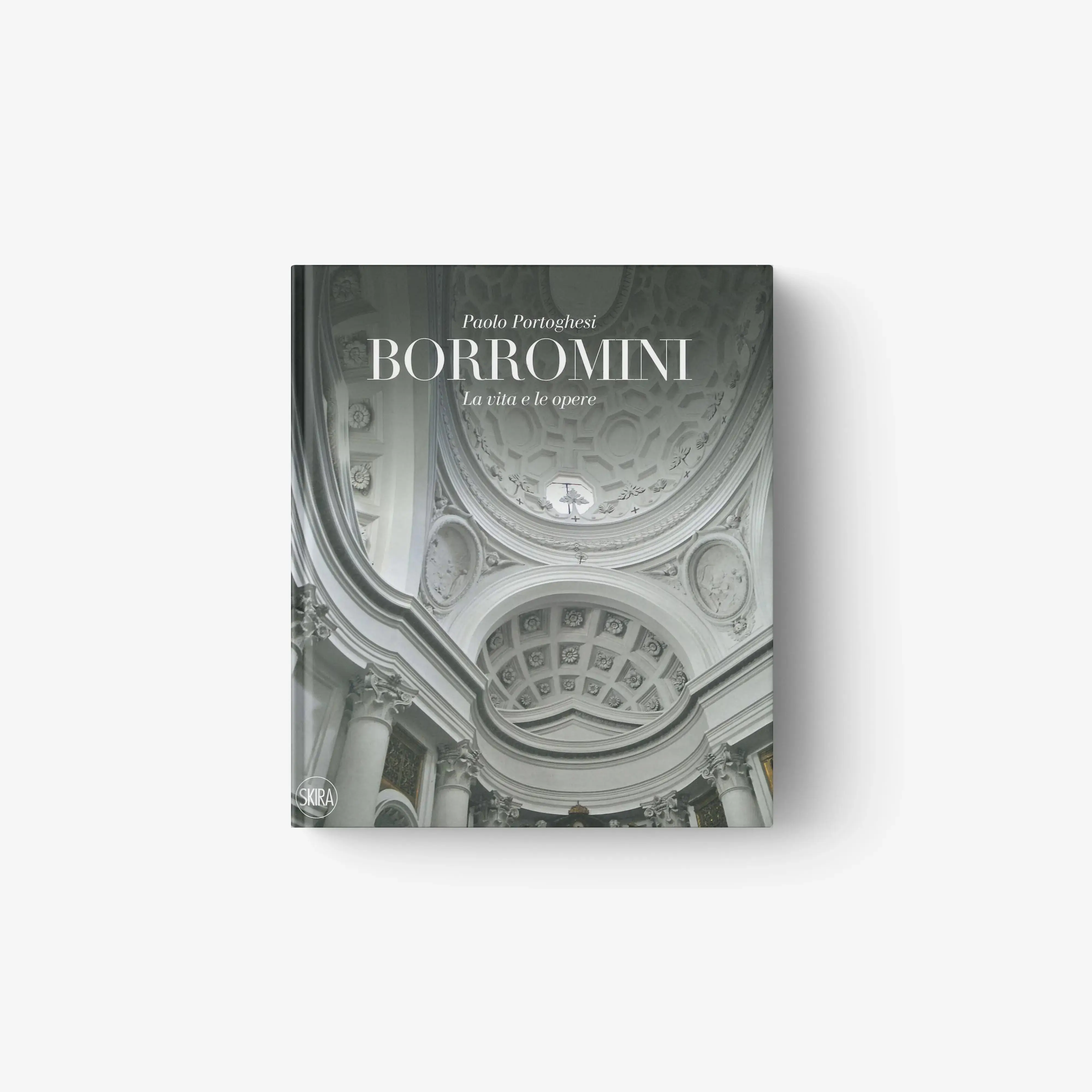 Borromini. La vita e le opere