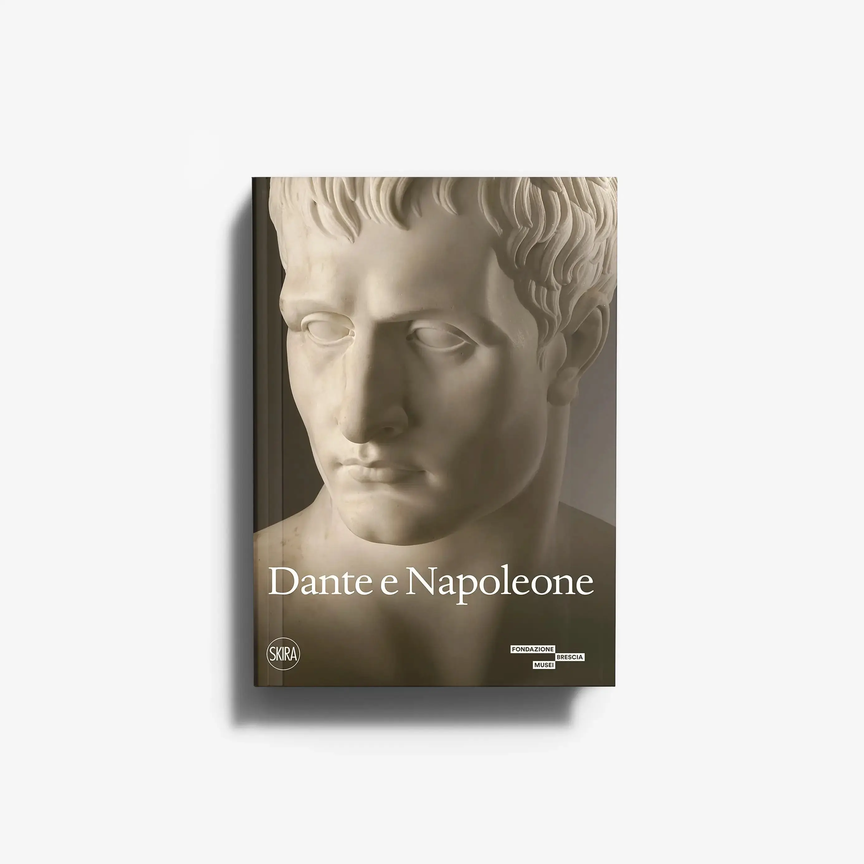 Dante e Napoleone. Miti fondativi nella cultura bresciana di primo Ottocento