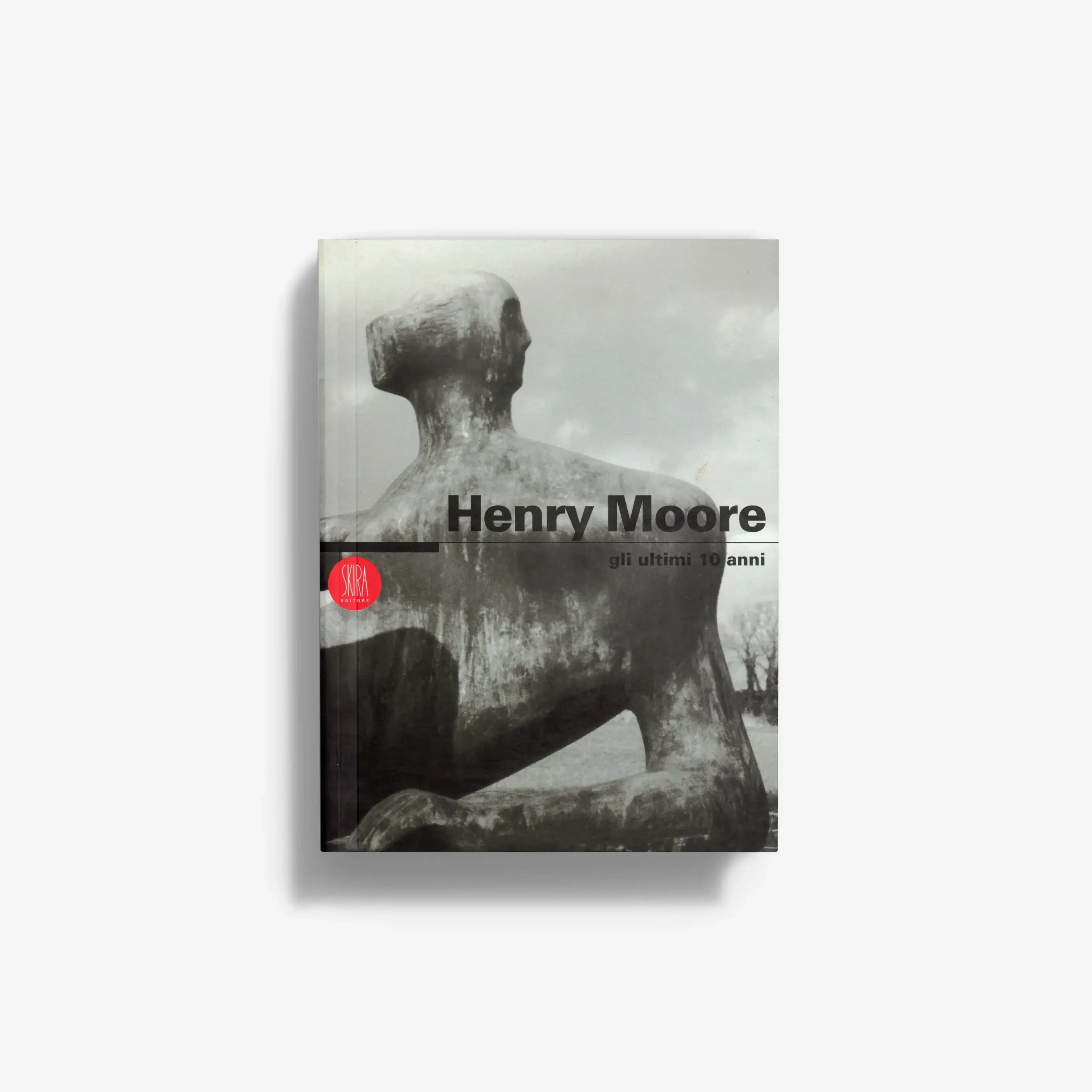Henry Moore. Gli ultimi dieci anni