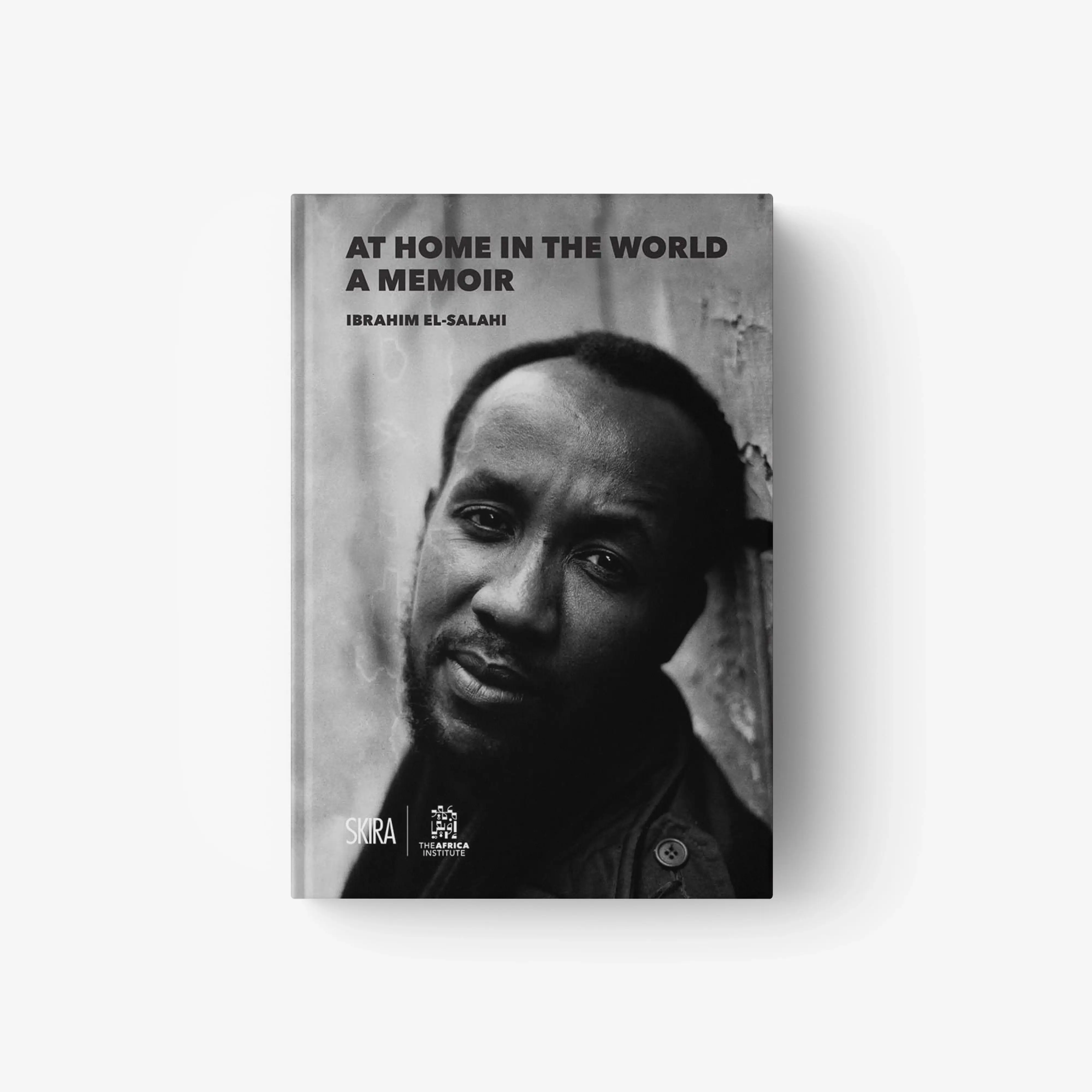 Ibrahim El-Salahi | AT HOME IN THE WORLD. A MEMOIR