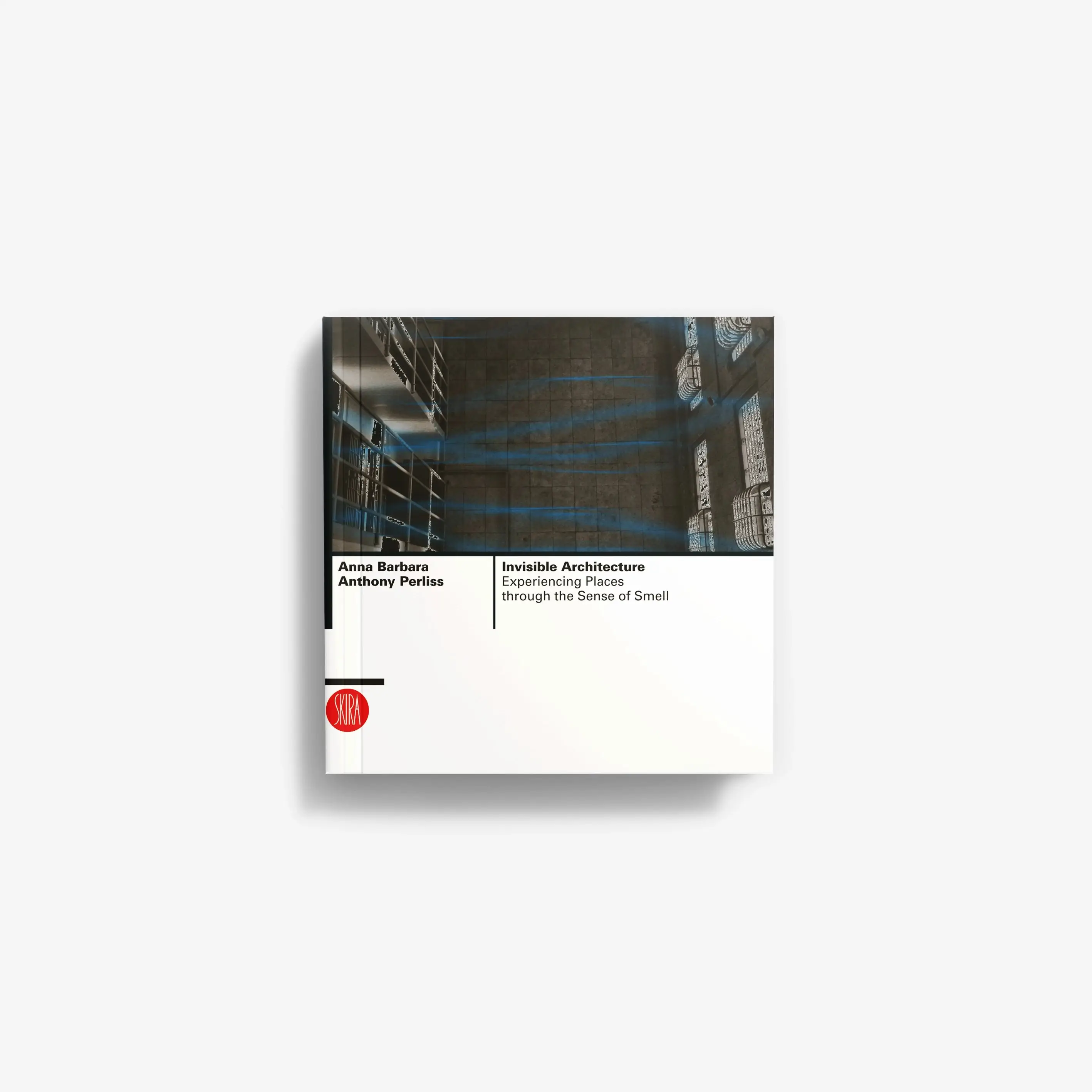 Invisible Architecture. Experiencing Places through the Sense of Smell