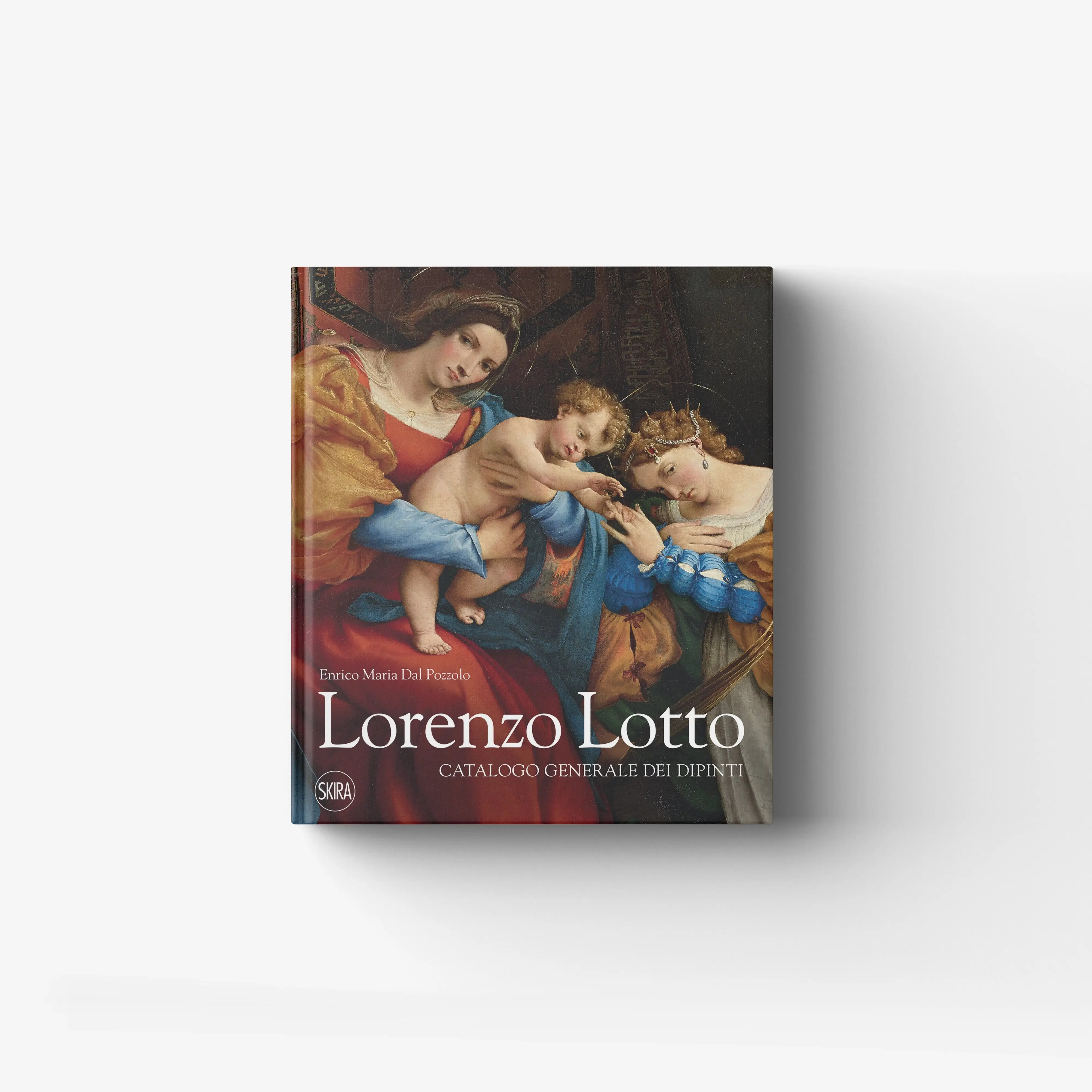 Lorenzo Lotto. Catalogo generale dei dipinti